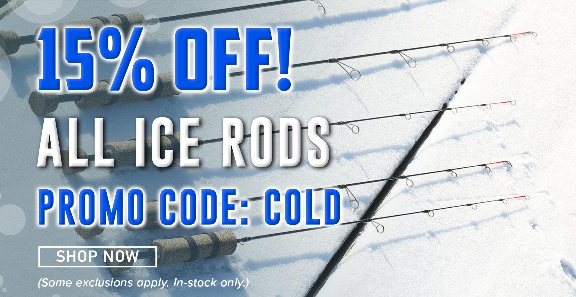 15% Off! All Ice Rods Promo Code: COLD Shop Now (Some exclusions apply. In-stock only.)