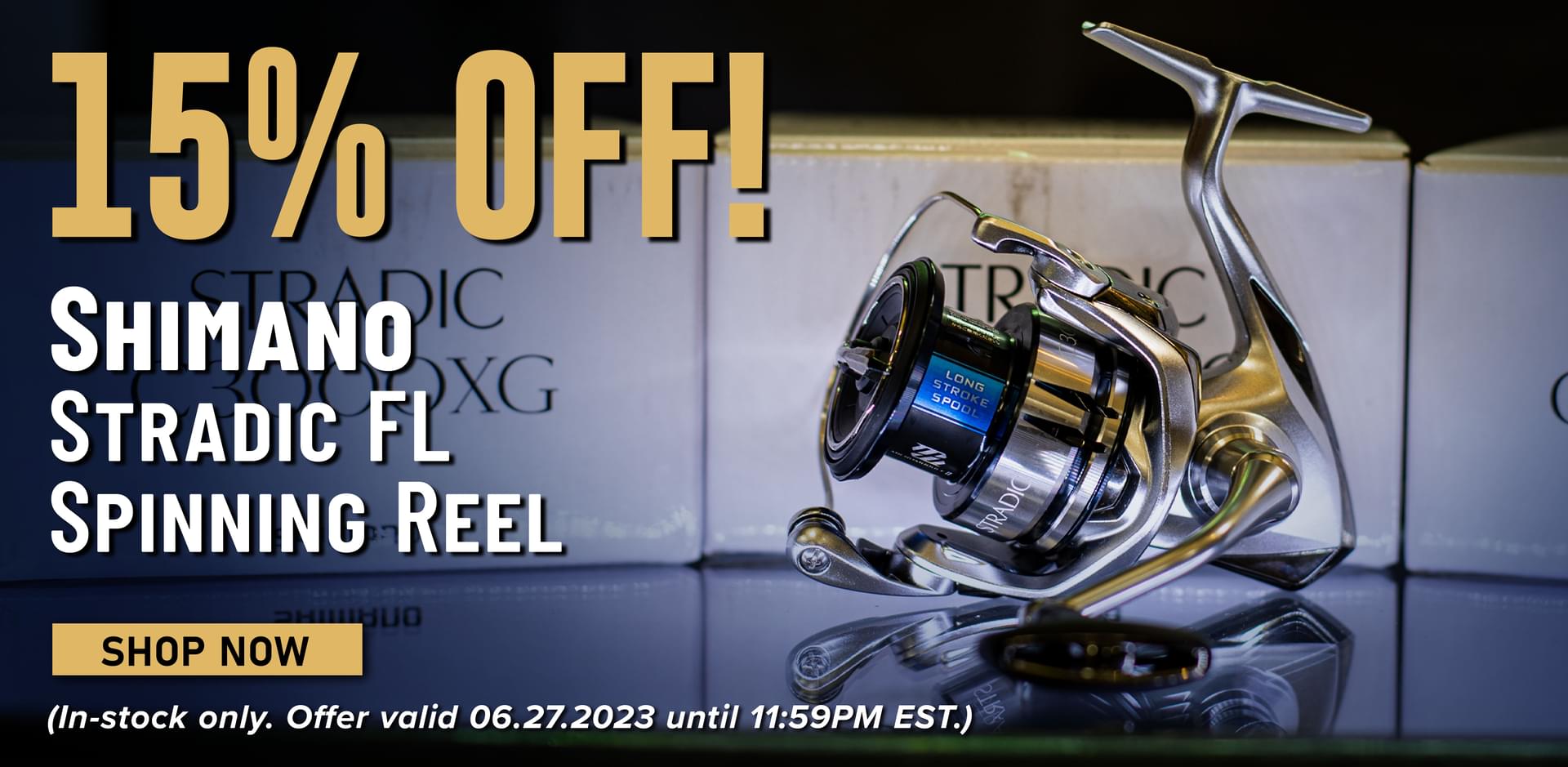 15% Off! Shimano Stradic FL Spinning Reel Shop Now (In-stock only. Offer valid 06.27.2023 until 11:59PM EST.)