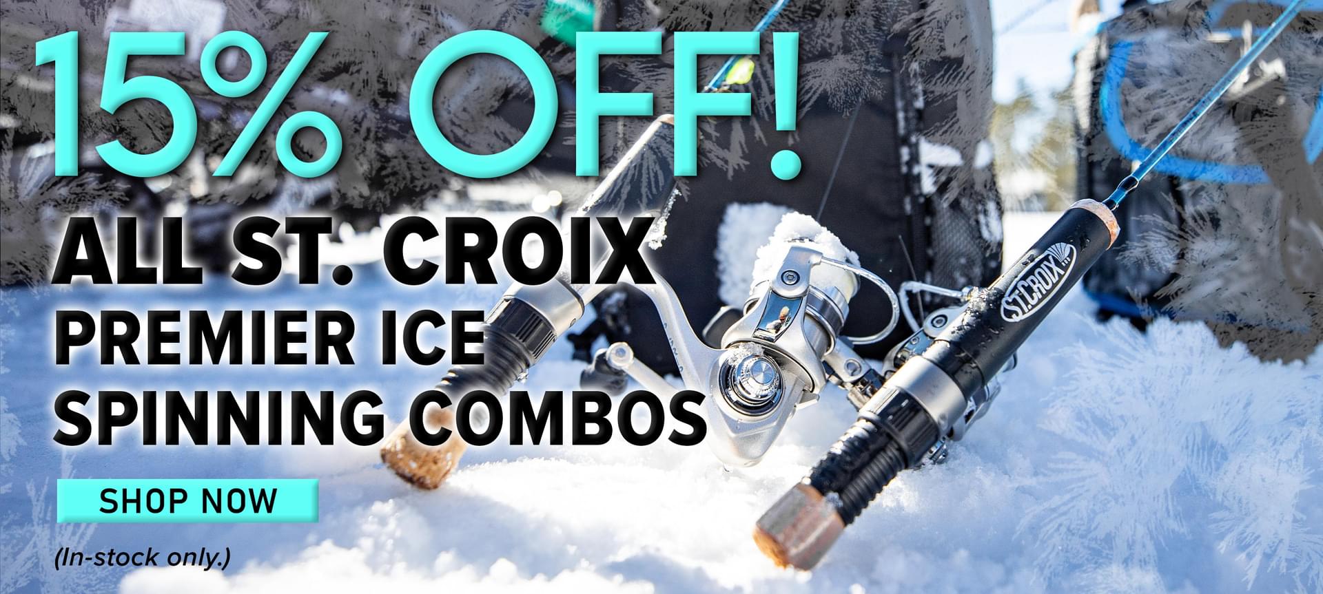 15% Off All St. Croix Premier Ice Spinning Combos Shop Now (In-stock only.)