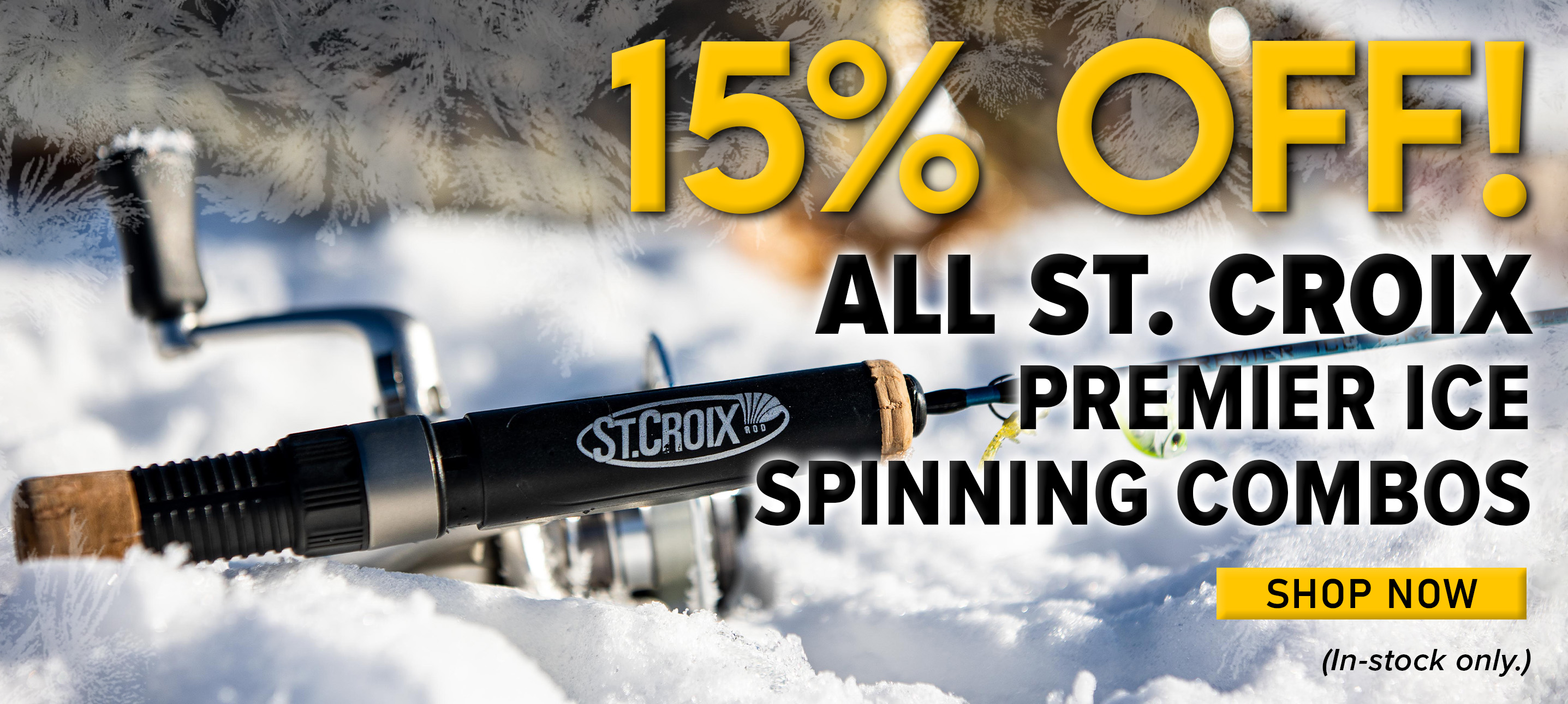 15% Off All St. Croix Premier Ice Spinning Combos Shop Now (In-stock only.)