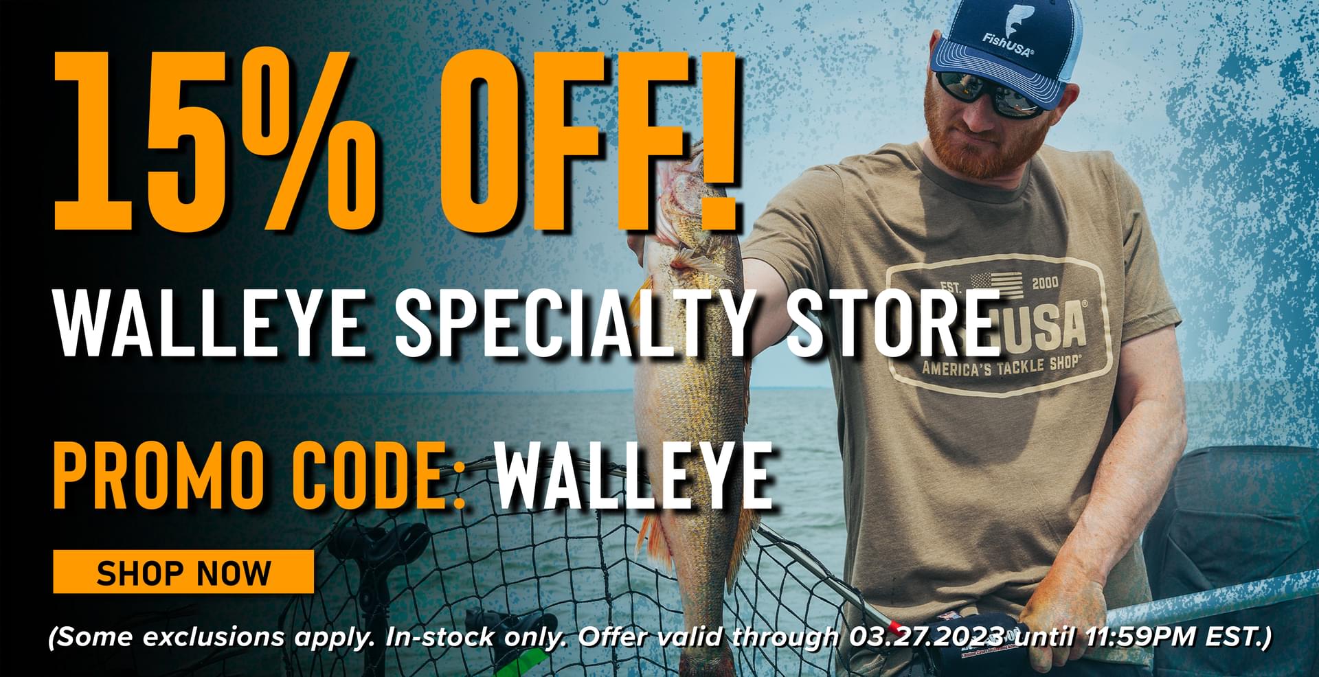 15% Off! Walleye Specialty Store Promo Code: WALLEYE Shop Now (Some exclusions apply. In-stock only. Offer valid through 03.27.2023 until 11:59PM EST.) WALLEY A e 0 % .I- 54 X Y '-,,;' P Some exclusions apply. In-sto 