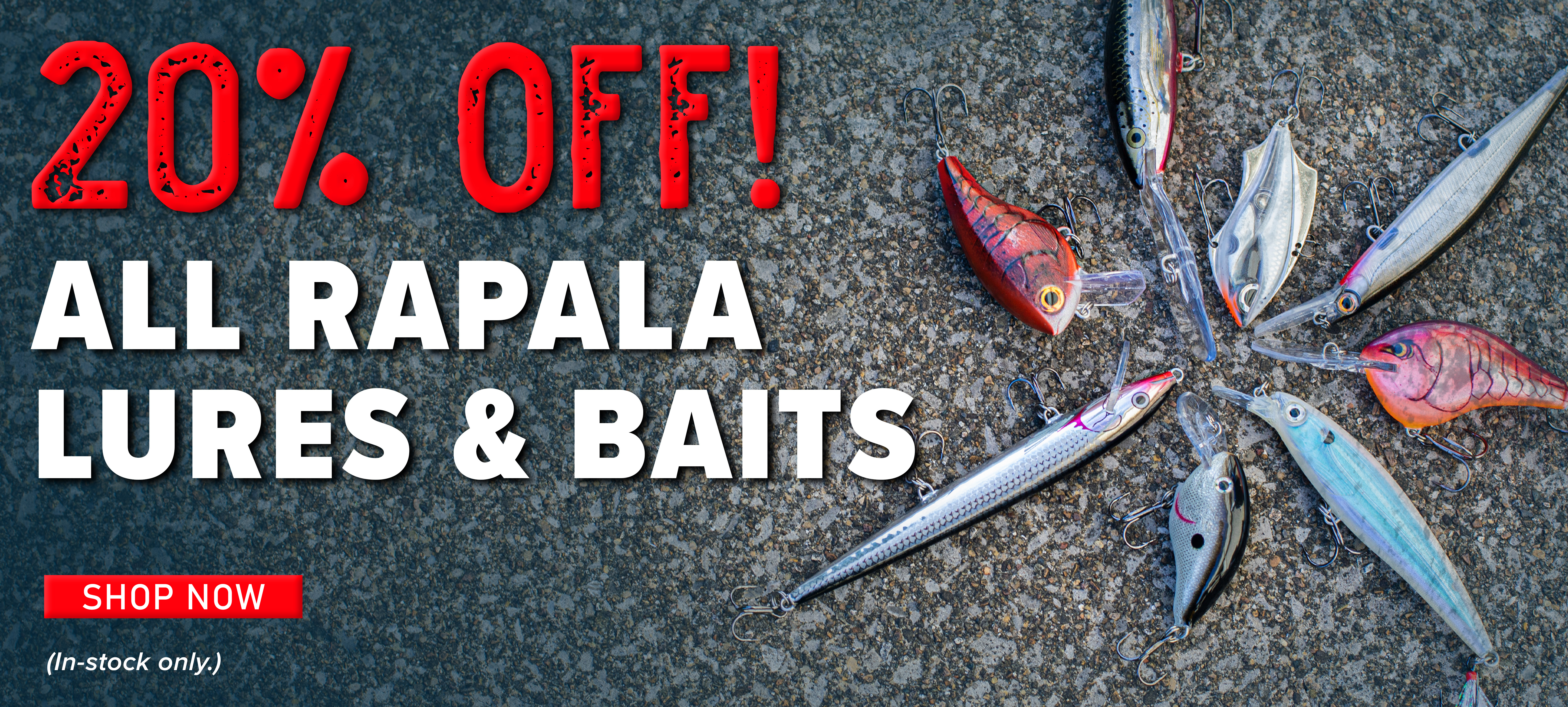  20% Off All Rapala Lures & Baits Shop Now (In-stock only.)