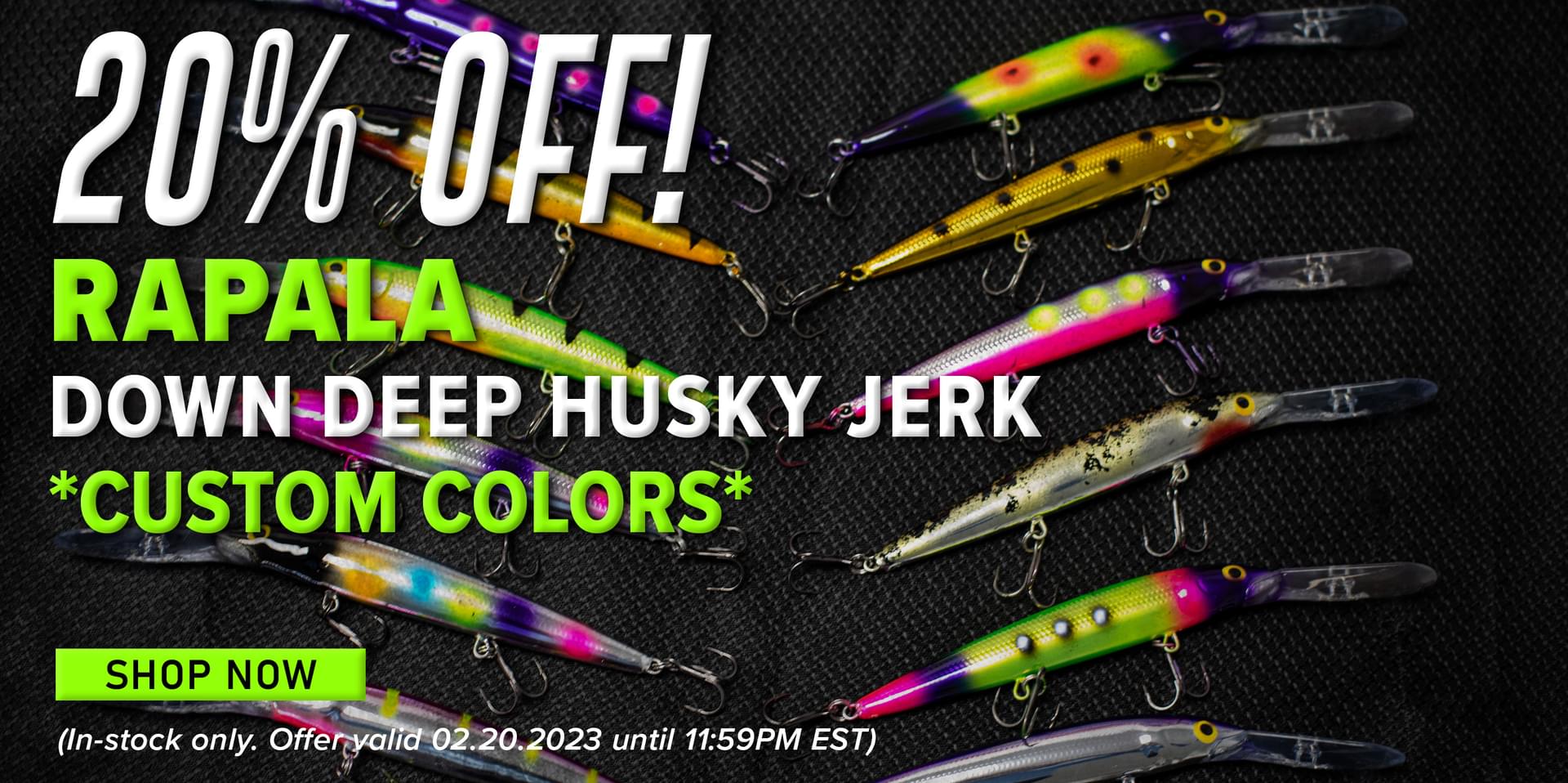 20% Off Rapala Down Deep Husky Jerk *Custom Colors* Shop Now (In-stock only. Offer valid 02.20.2023 until 11:59PM EST.)