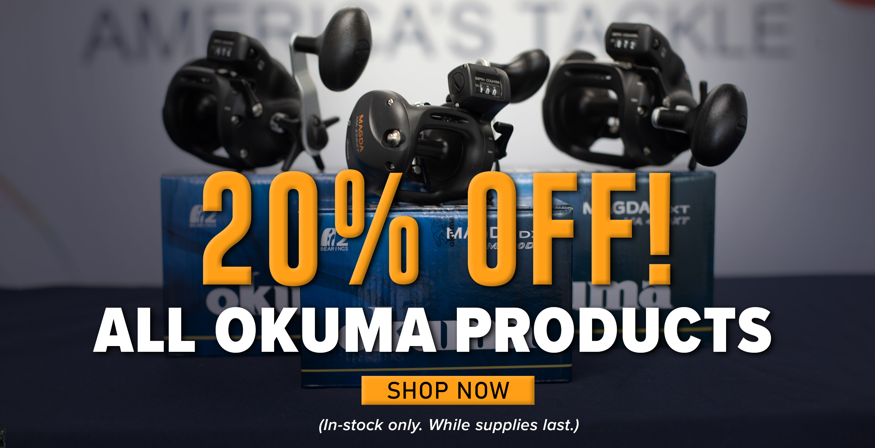 20% Off All Okuma Products Shop Now (In-stock only. While supplies last.)