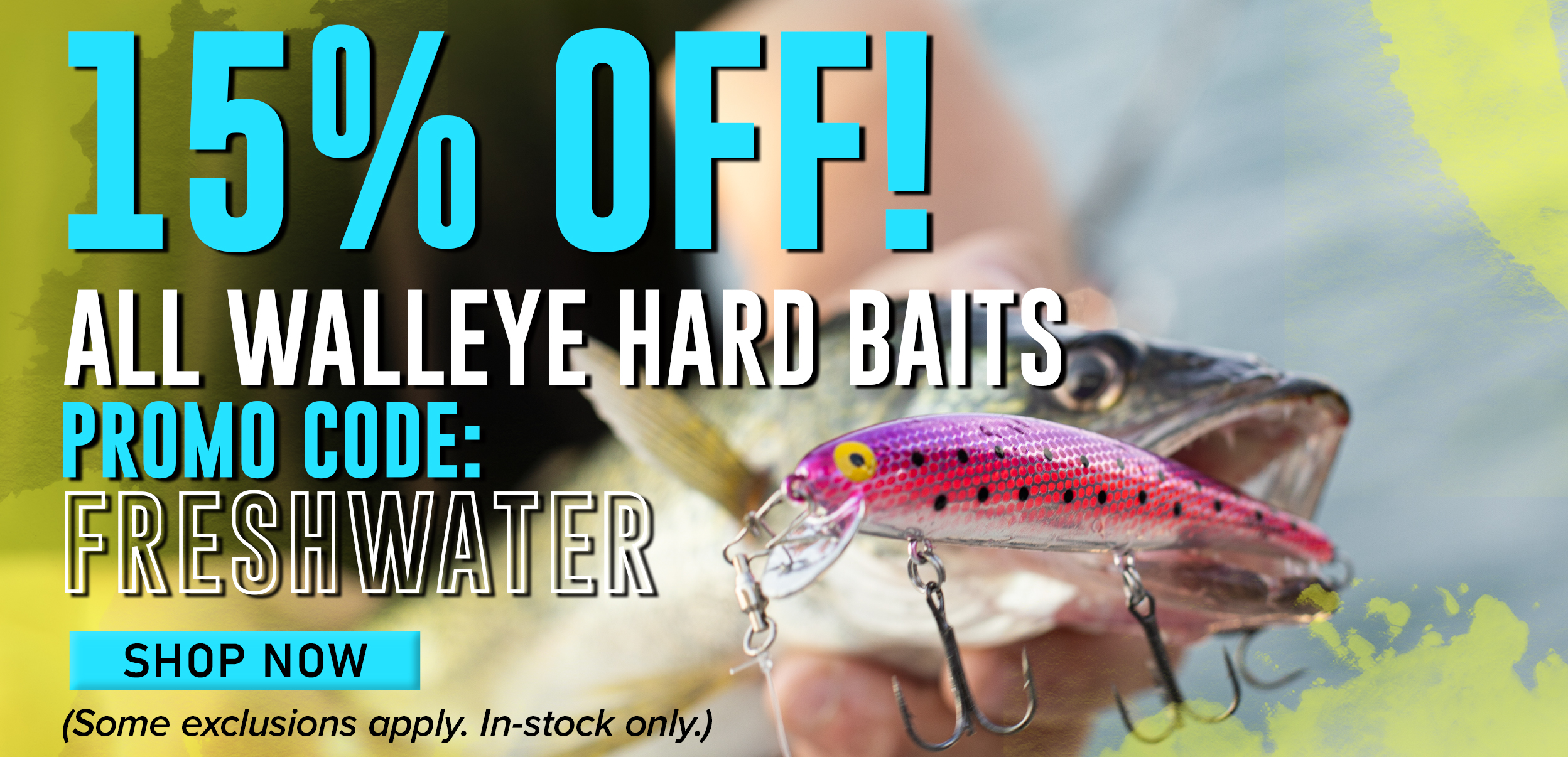 15% Off All Walleye Hard Baits Promo Code: FRESHWATER Shop Now (Some exclusions apply. In-stock only.)