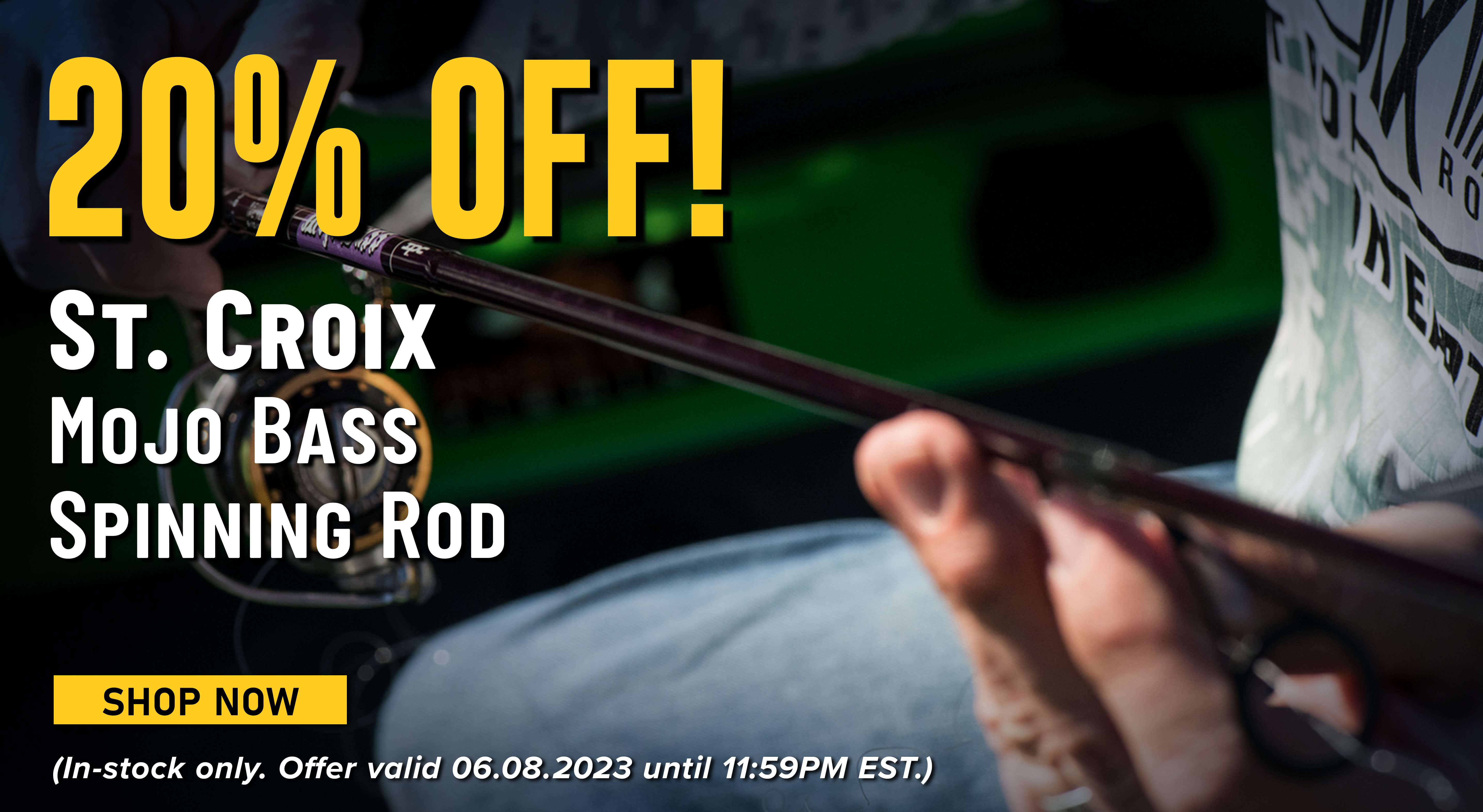 20% Off! St. Croix Mojo Bass Spinning Rod! Shop Now (In-stock only. Offer valid 06.08.2023 until 11:59PM EST.)