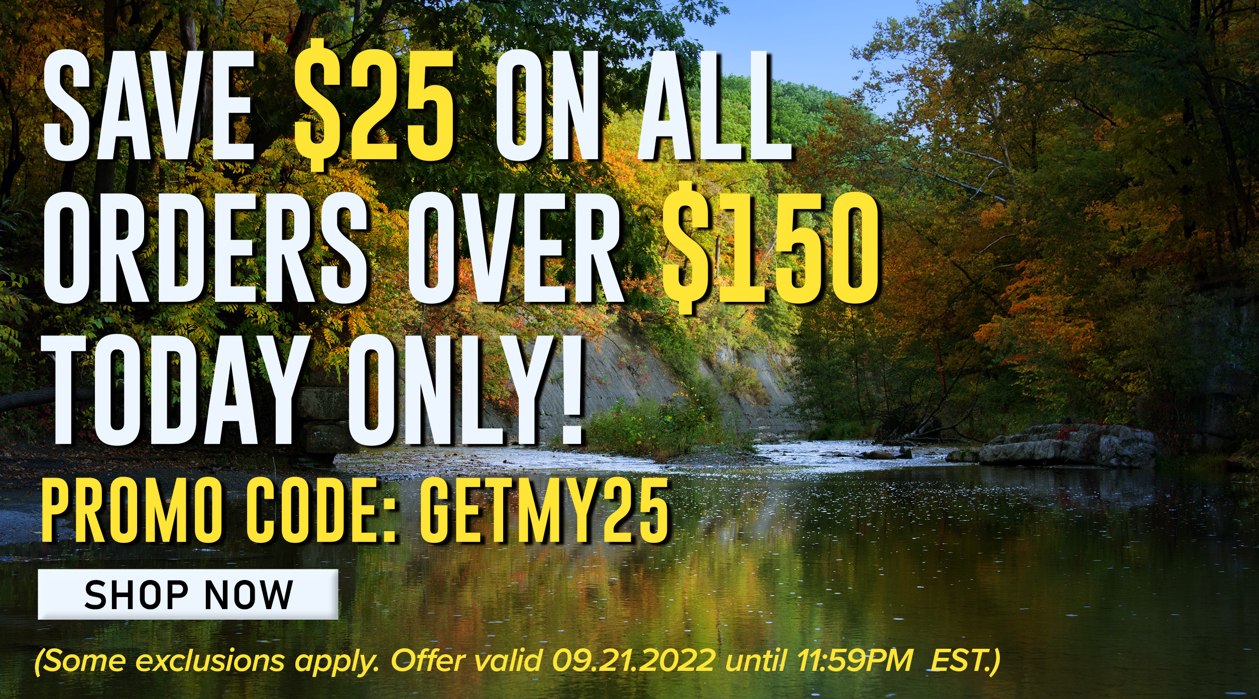 Save $25 On All Orders Over $150 Today Only! Promo Code: GEYMY25 Shop Now (Some exclusions apply. Offer valid 09.21.22 until 11:59 PM EST)