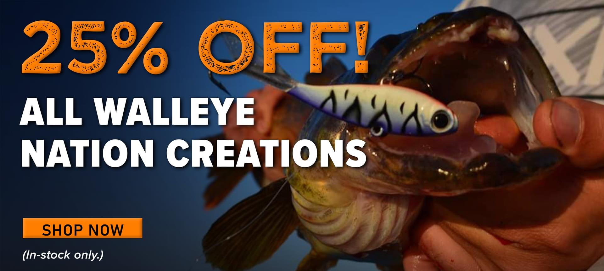 25% Off All Walleye Nation Creations Shop Now (In-stock only.)