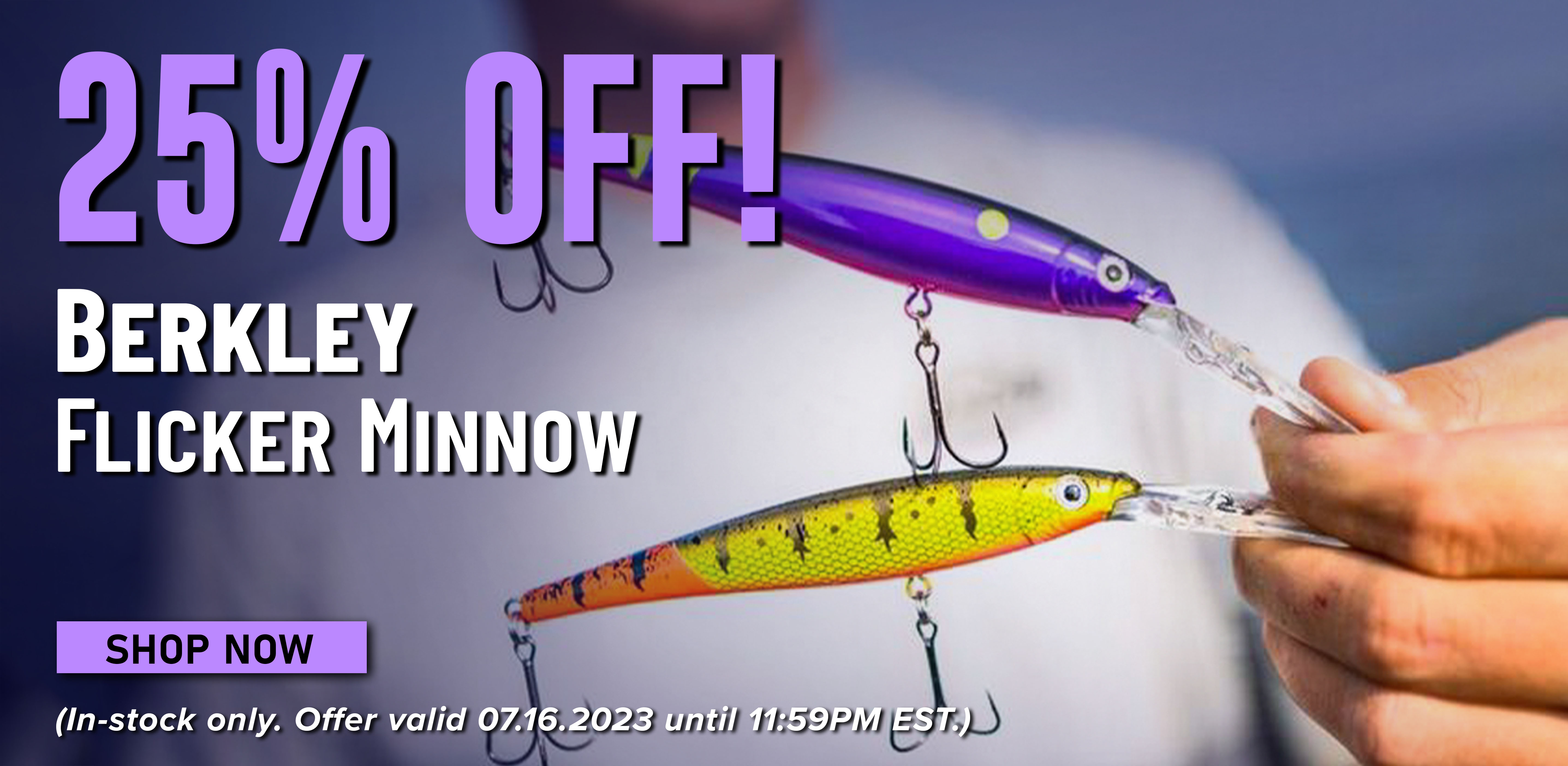 25% Off! Berkley Flicker Minnow Shop Now (In-sock only. Offer valid 07.16.2023 until 11:59PM EST.)