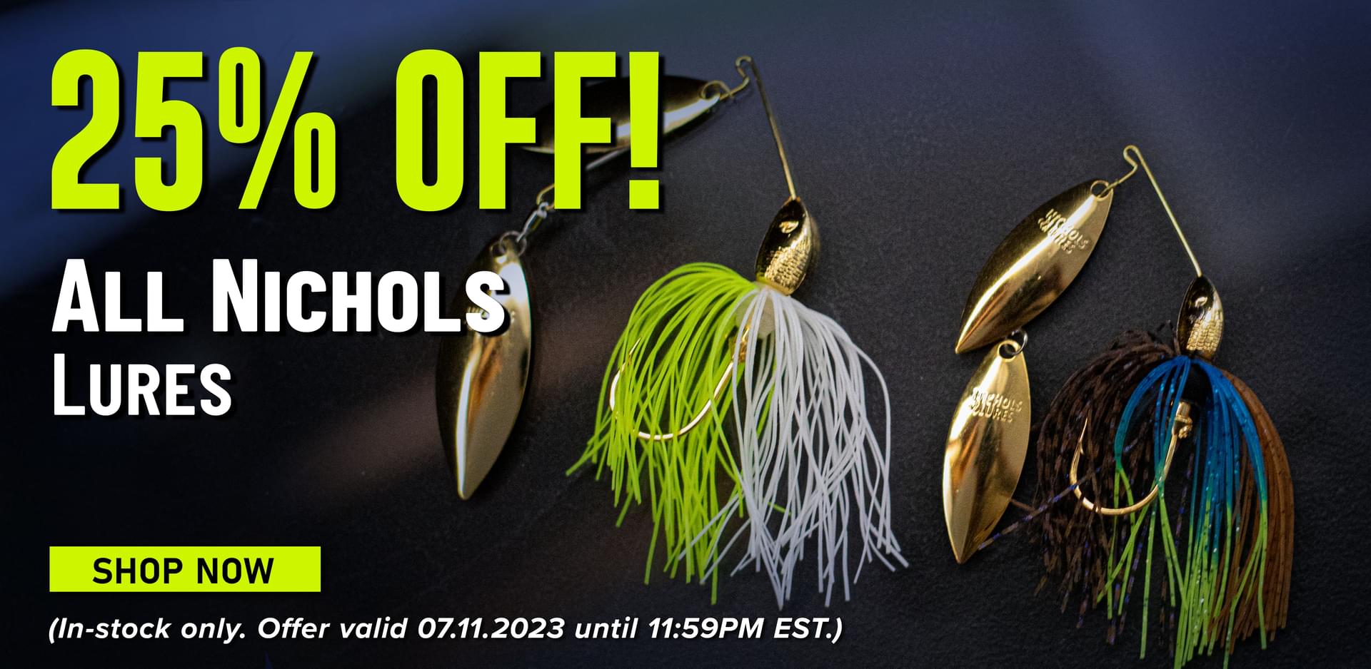 25% Off! All Nichols Lures Shop Now (In-stock only. Offer valid 07.11.2023 until 11:59PM EST.)