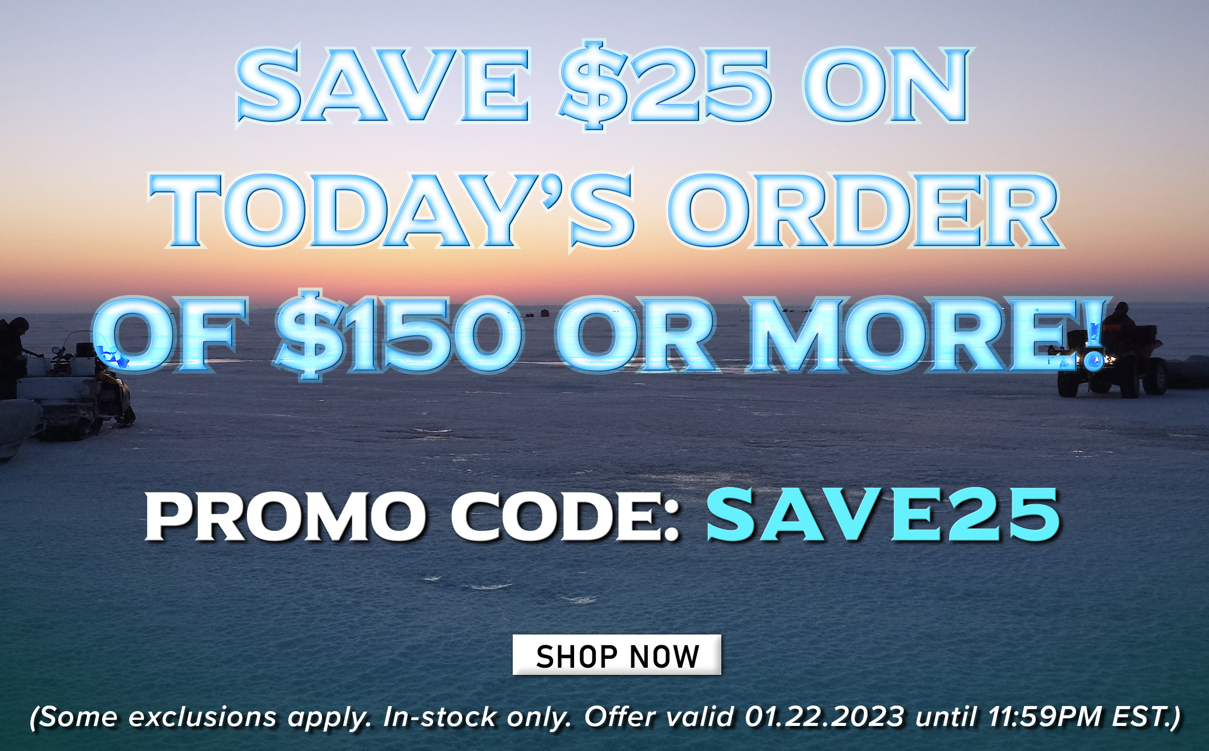 Save $25 On Today's Order of $150 Or More! Promo Code: SAVE25 Shop Now (Some exclusions apply. In-stock only. Offer valid 01.22.2023 until 11:59PM EST.)