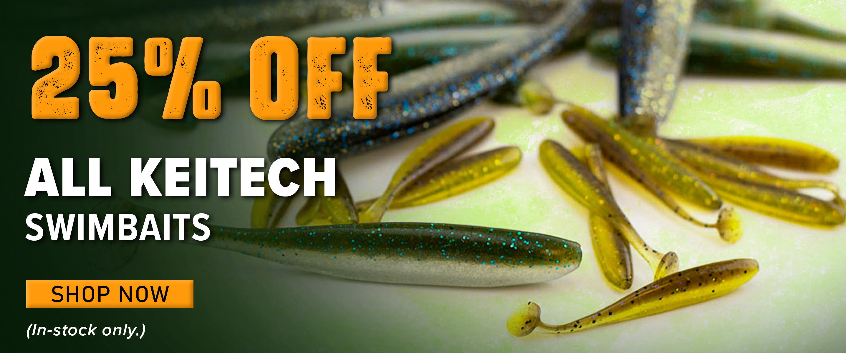 25% Off ALL KEITECH Swimbaits Shop Now (In-stock only.)