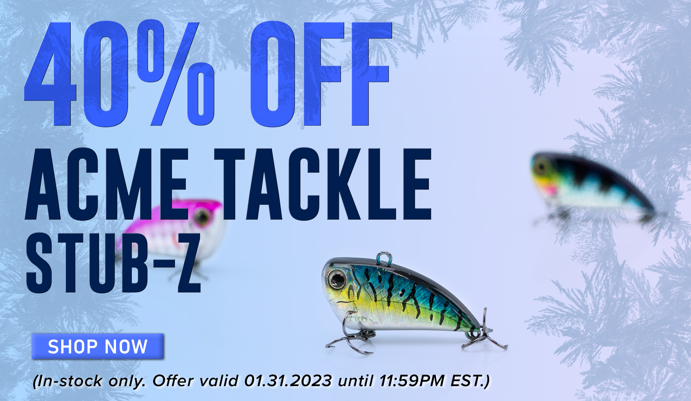 40% Off Acme Tackle Stub-Z Shop Now (In-stock only. Offer valid 01.31.2023 until 11:59PM EST.)