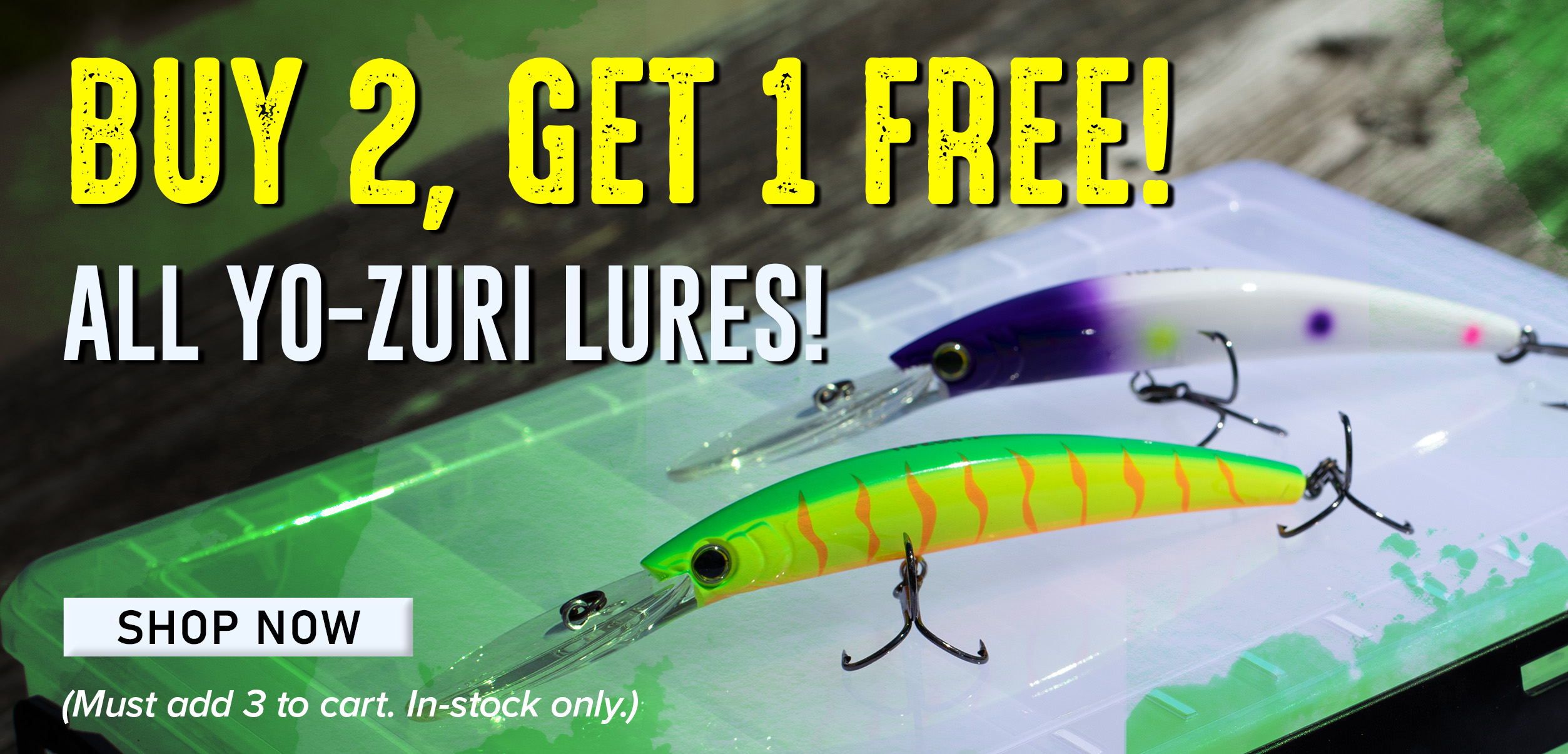 Buy 2, Get 1 Free! All Yo-Zuri Lures! Shop Now (Must add 3 to cart. In-stock only.)