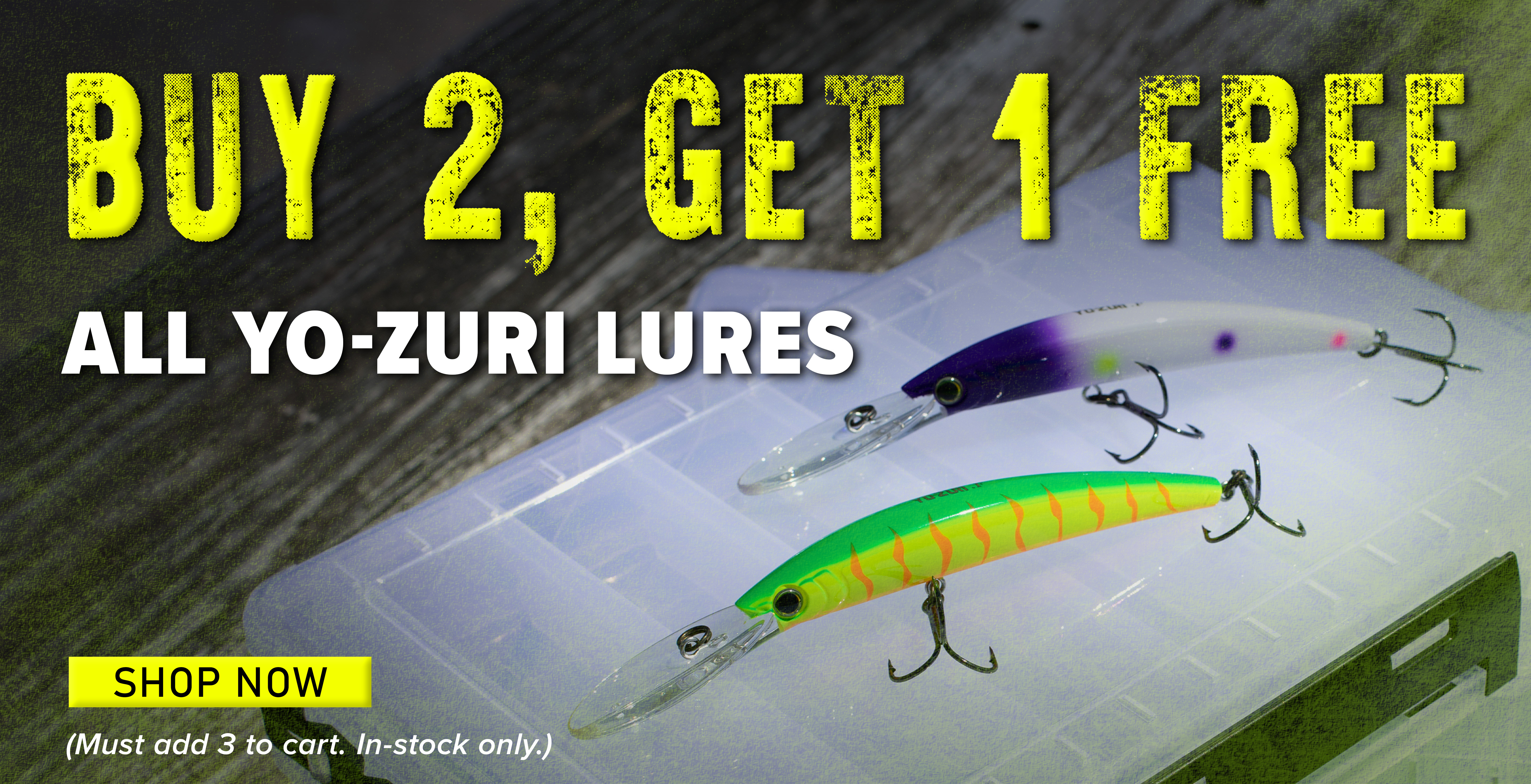 Buy 2, Get 1 Free All Yo-Zuri Lures Shop Now (Must add 3 to cart. In-stock only.)