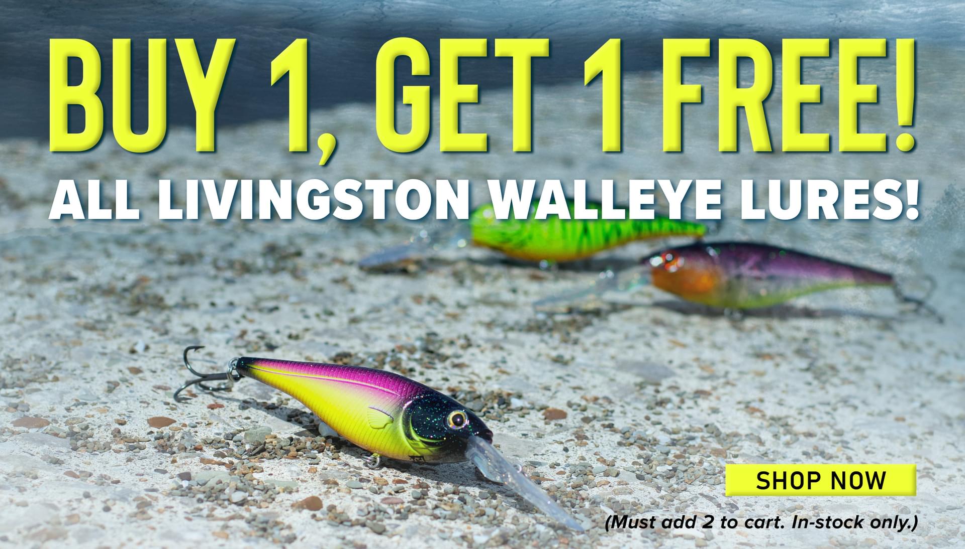 Buy 1, Get 1 Free! All Livingston Walleye Lures Shop Now (Must add 2 to cart. In-stock only.)