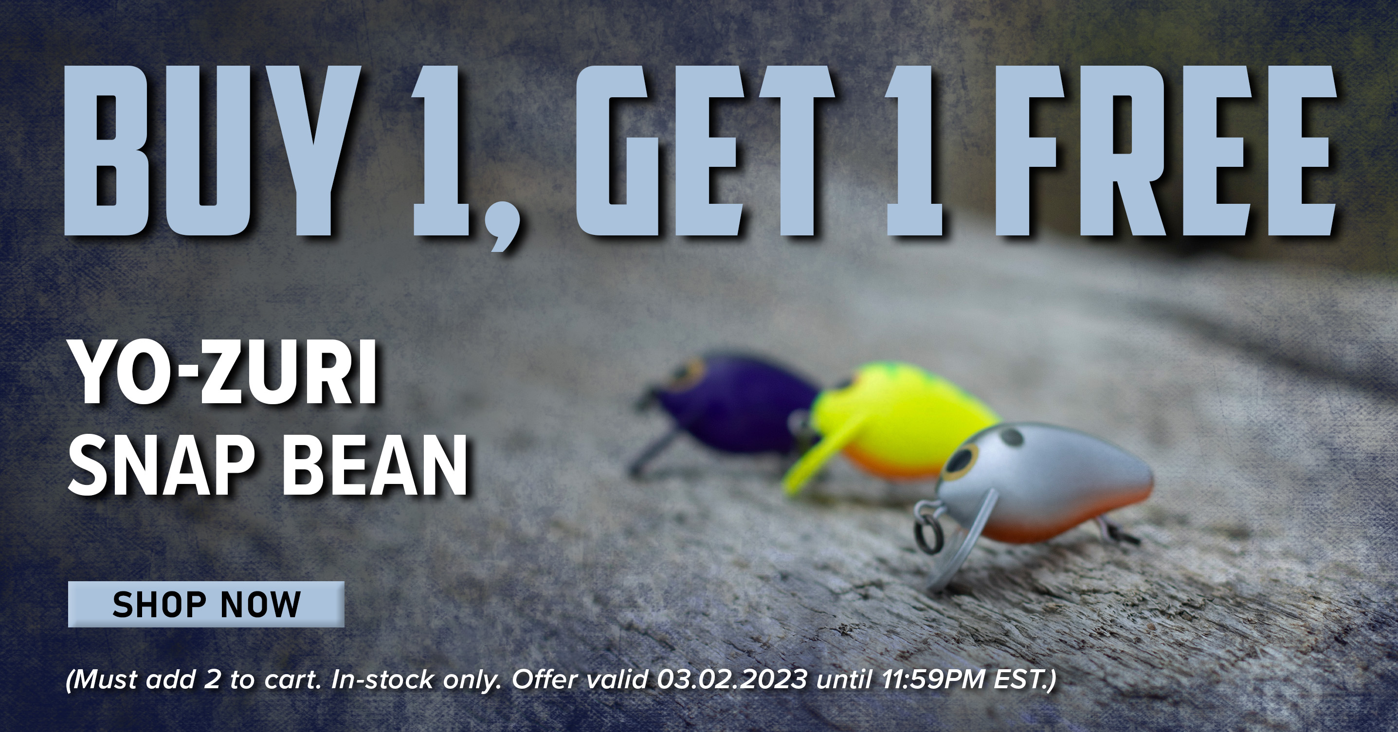 Buy 1, Get 1 Free Yo-Zuri Snap Bean Shop Now (Must add 2 to cart. In-stock only. Offer valid 03.02.2023 until 11:59PM EST.)