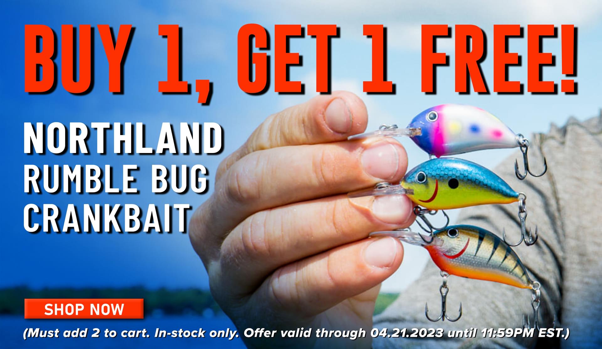 Buy 1, Get 1 Free! Northland Rumble Bug Crankbait Shop Now (Must add 2 to cart. In-stock only. Offer valid 04.21.23 until 11:59PM EST.)