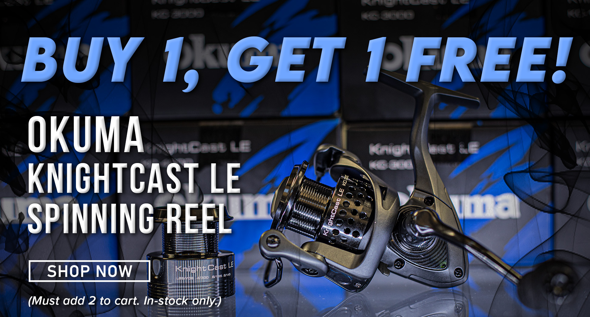 Buy 1, Get 1 Free! Okuma Knightcast LE Spinning Reel Shop Now (Must add 2 to cart. In-stock only.)