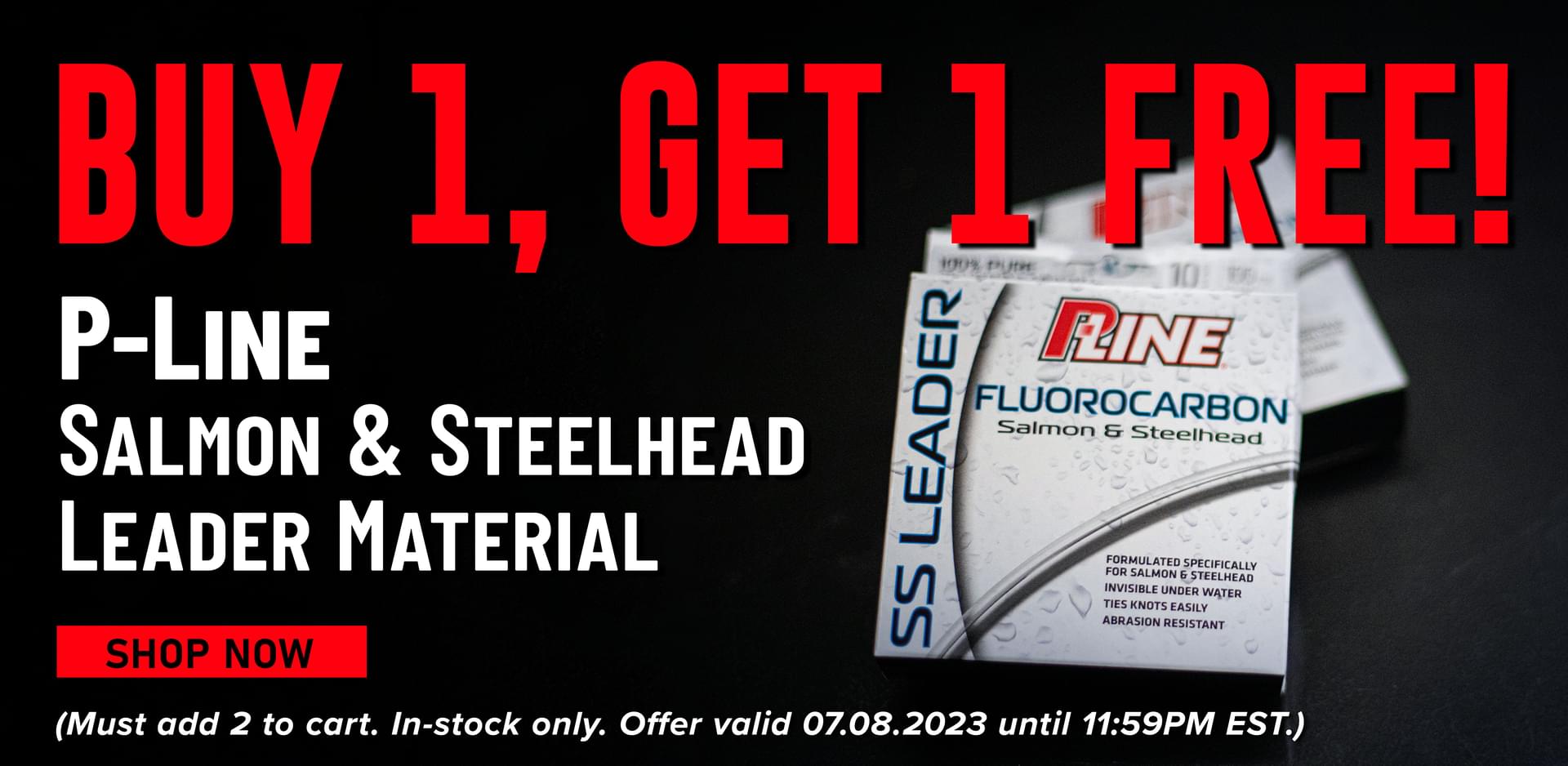 Buy 1, Get 1 Free! P-Line Salmon & Steelhead Leader Material Shop Now (Must add 2 to cart. In-stock only. Offer valid 07.08.2023 until 11:59PM EST.)