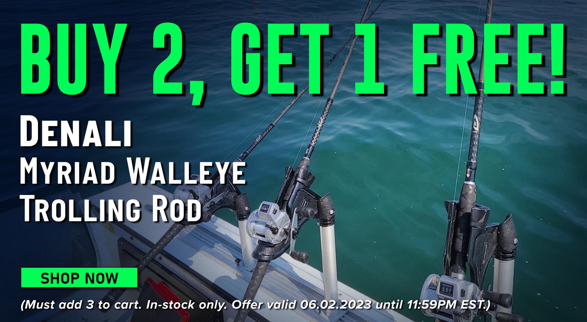 Buy 2, Get 1 Free! Denali Myriad Walleye Trolling Rod Shop Now (Must add 3 to cart. In-stock only. Offer valid 06.02.2023 until 11:59PM EST.)