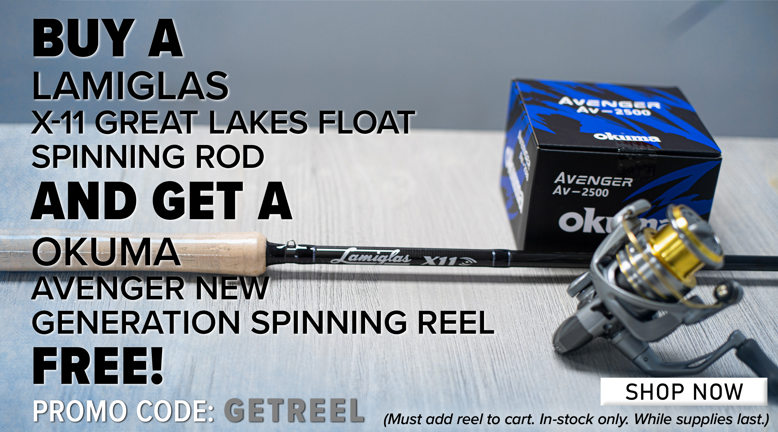 Buy a Lamiglas X-11 Great Lakes Float Spinning Rod And Get A Okuma Avenger New Generation Spinning Reel Free! Promo Code: GETREEL Shop Now (Must add reel to cart. In-stock only. While supplies last.)