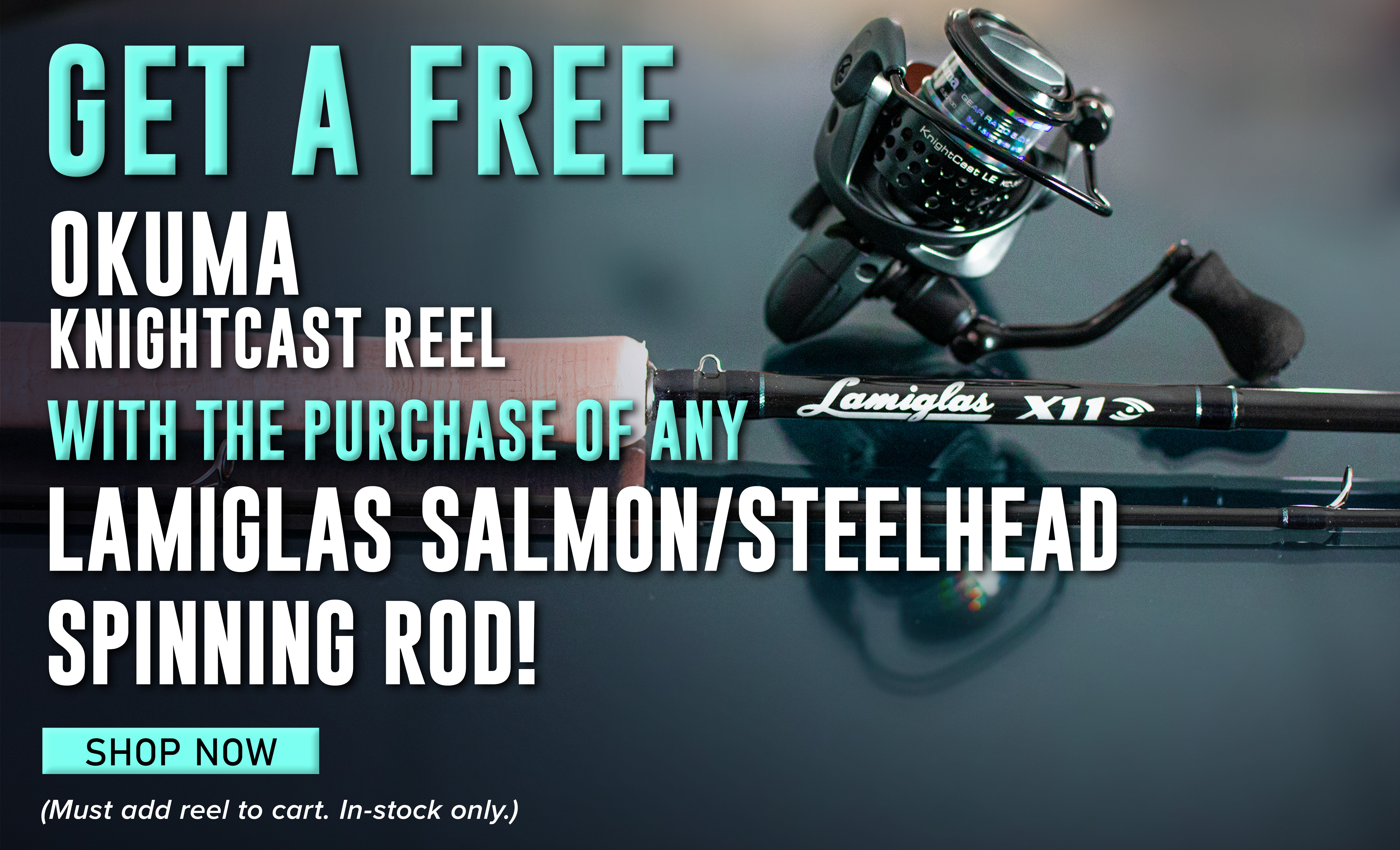 Get A FREE Okuma Knightcast Reel With the purchase of any Lamiglas Salmon/Steelhead Spinning Rod! Shop Now (Must add reel to cart. In-stock only.)