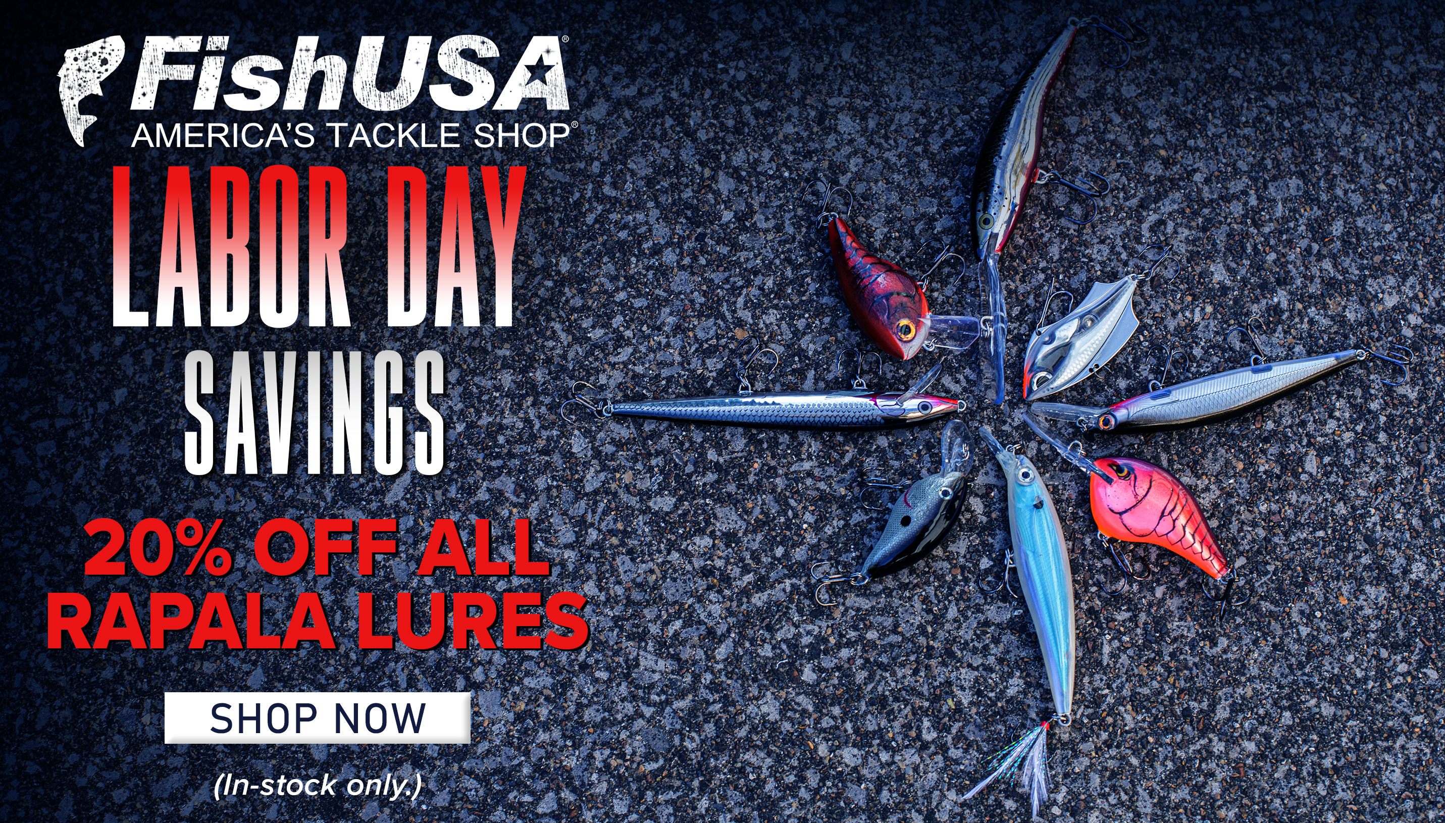 FishUSA Labor Day Savings 20% Off All Rapala Lures Shop Now (In-stock only.)