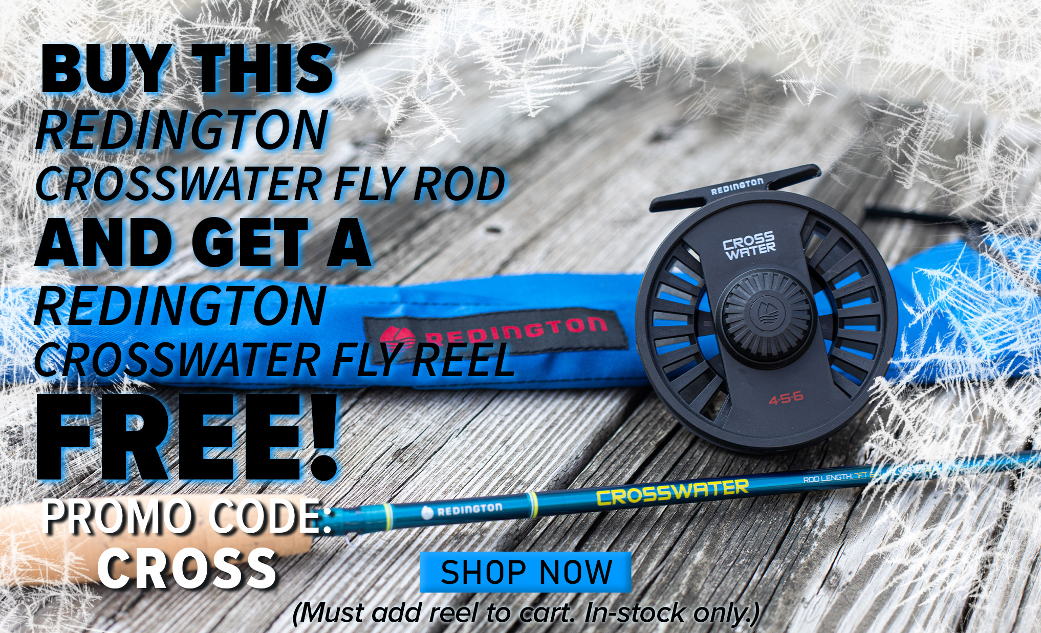 Buy This Redington Crosswater Fly Rod And Get A Redington Crosswater Fly Reel Free! Promo Code: CROSS Shop Now (Must add reel to cart. In-stock only.)