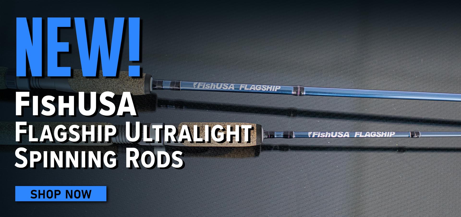 Add to Your Arsenal, Save up to 25% on FishUSA Flagship Rods! - Fish USA