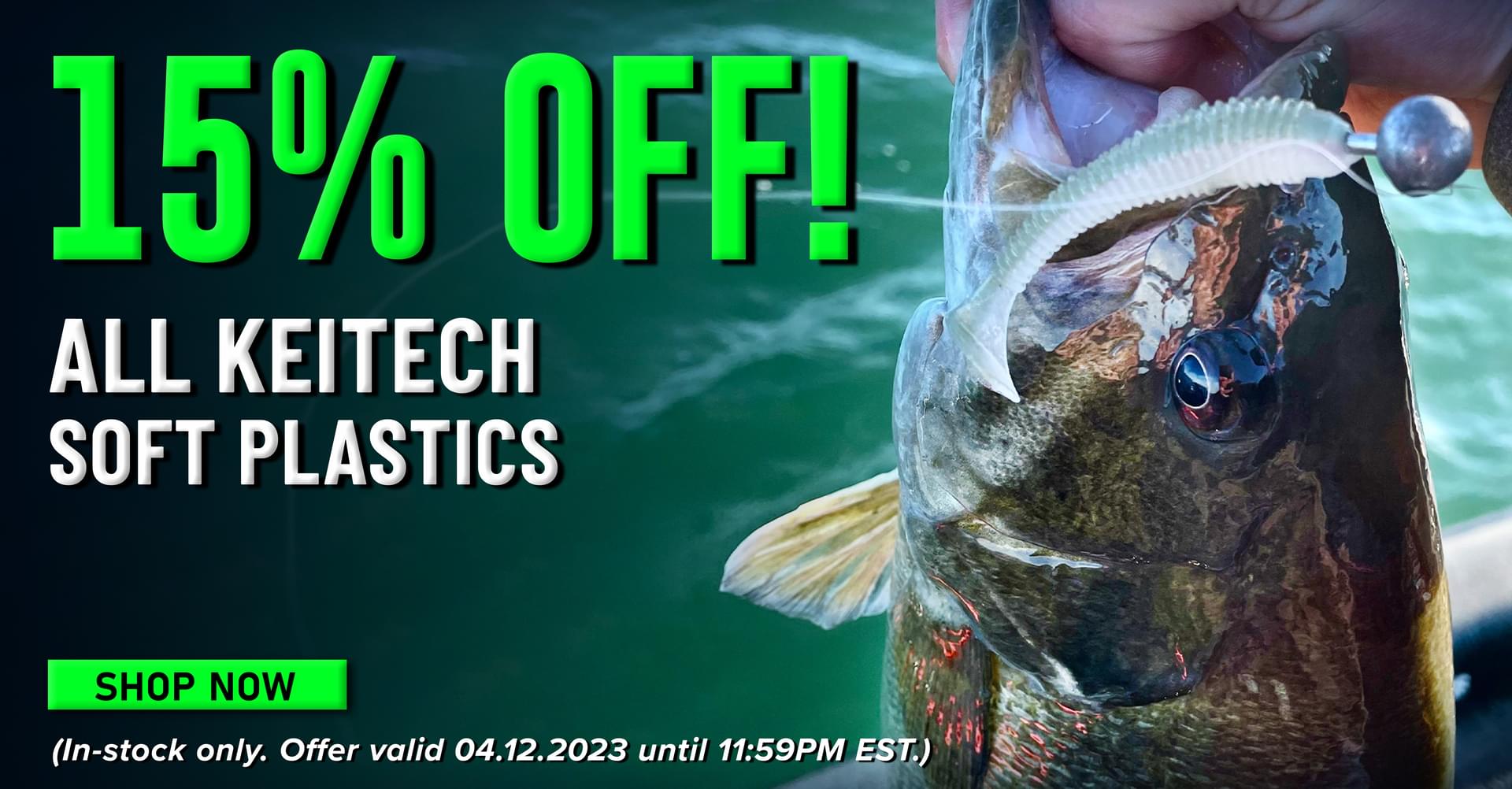 15% Off! All Keitech Soft Plastics Shop Now (In-stock only. Offer valid 04.12.2023 until 11:59PM EST.)