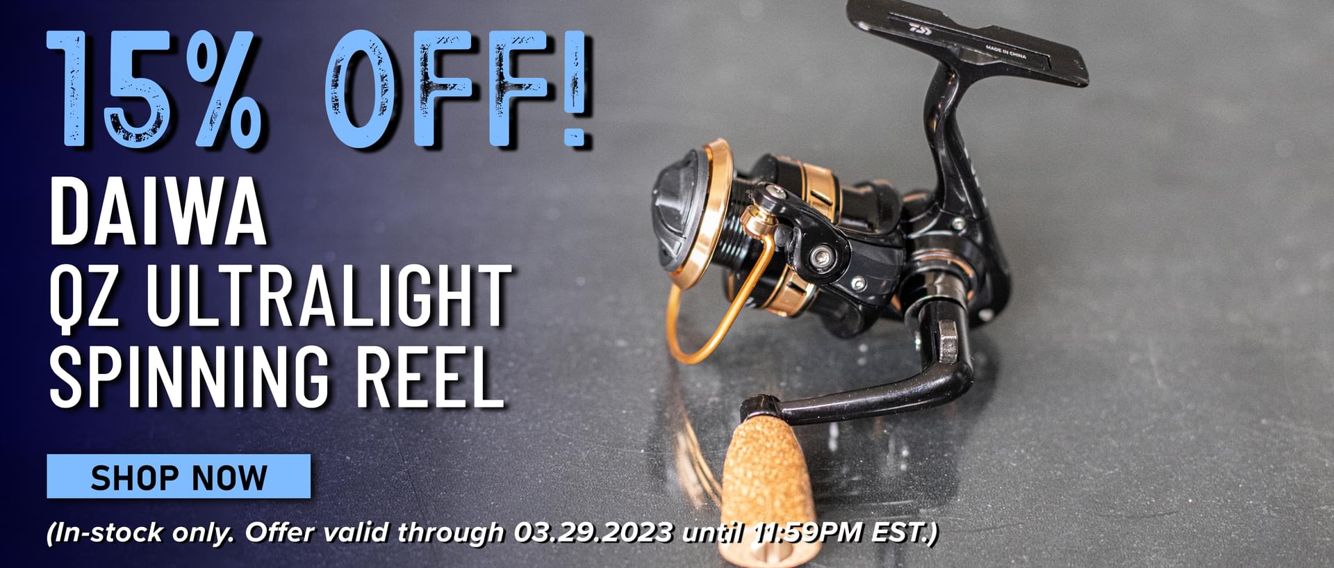 15% Off! Daiwa QZ Ultralight Spinning Reel Shop Now (In-stock only. Offer valid through 03.29.2023 until 11:59PM EST.)