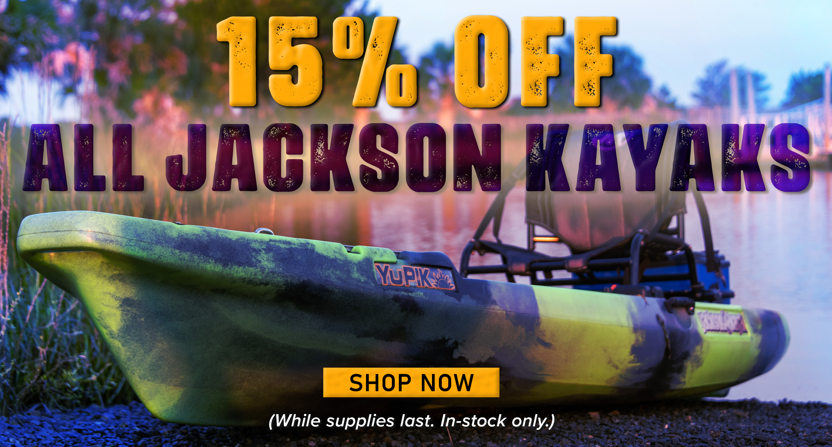 15% Off ALL Jackson Kayaks Shop Now (While supplies last. In-stock only.)