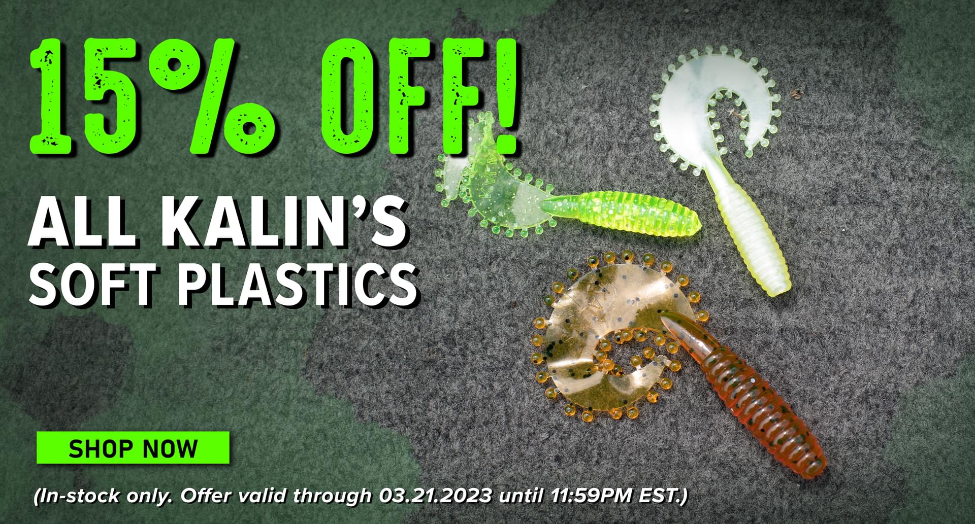 15% Off! All Kalin's Soft Plastics Shop Now (In-stock only. Offer valid through 03.21.2023 until 11:59PM EST.)