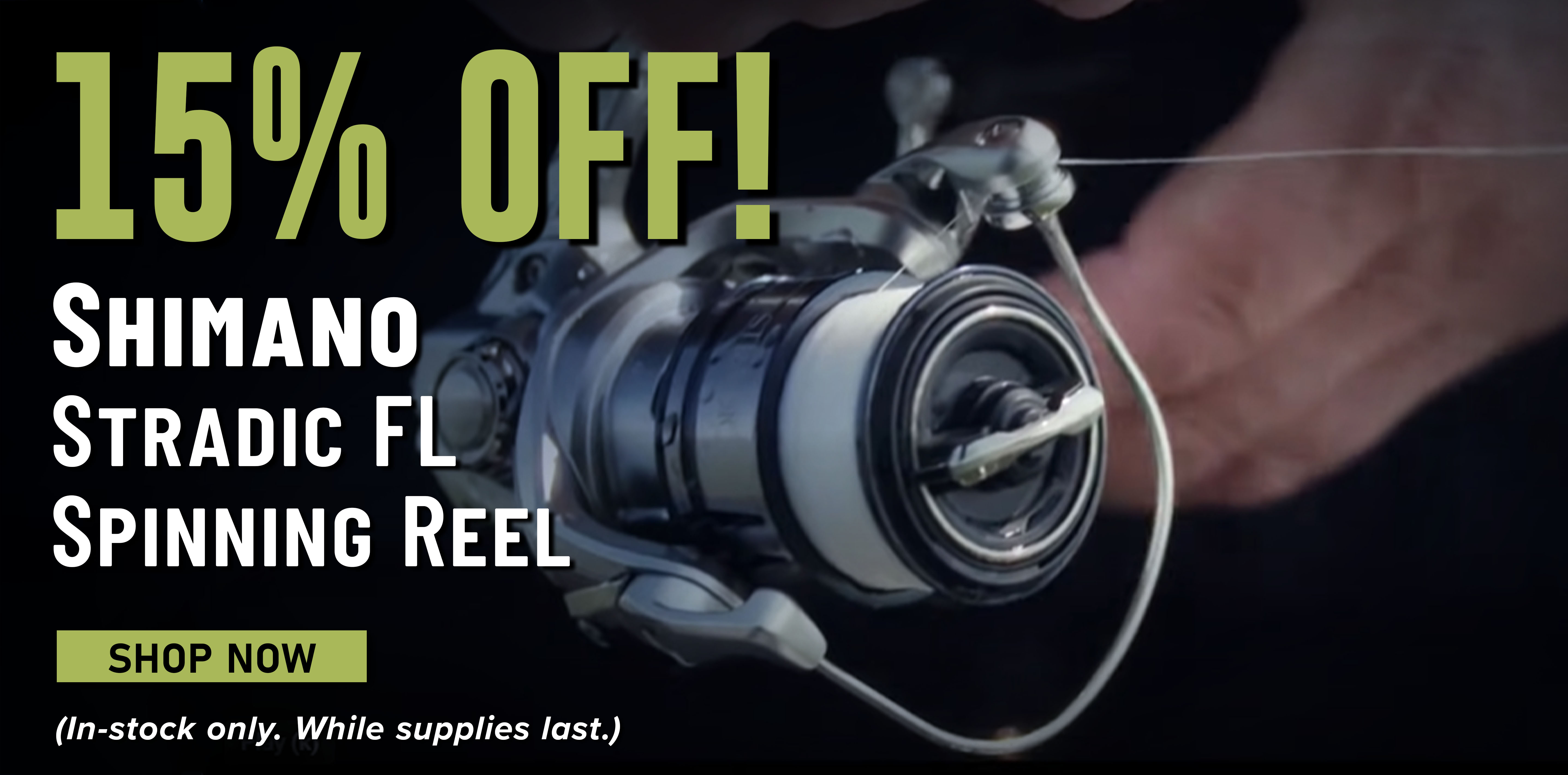 15% Off! Shimano Stradic FL Spinning Reel Shop Now (In-stock only. While supplies last.)