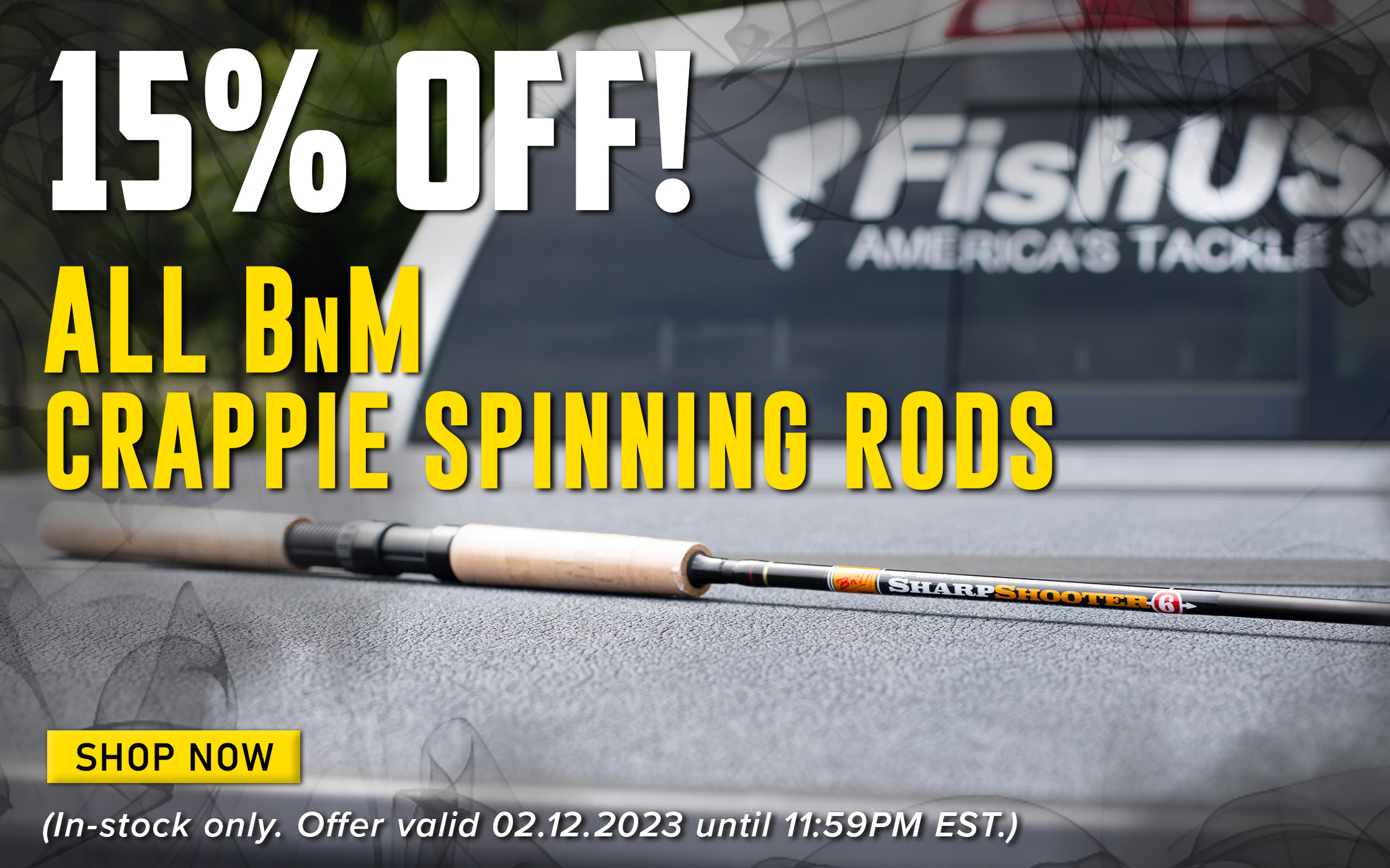 15% Off! All BnM Crappie Spinning Rods Shop Now (In-stock only. Offer valid 02.12.2023 until 11:59PM EST.)