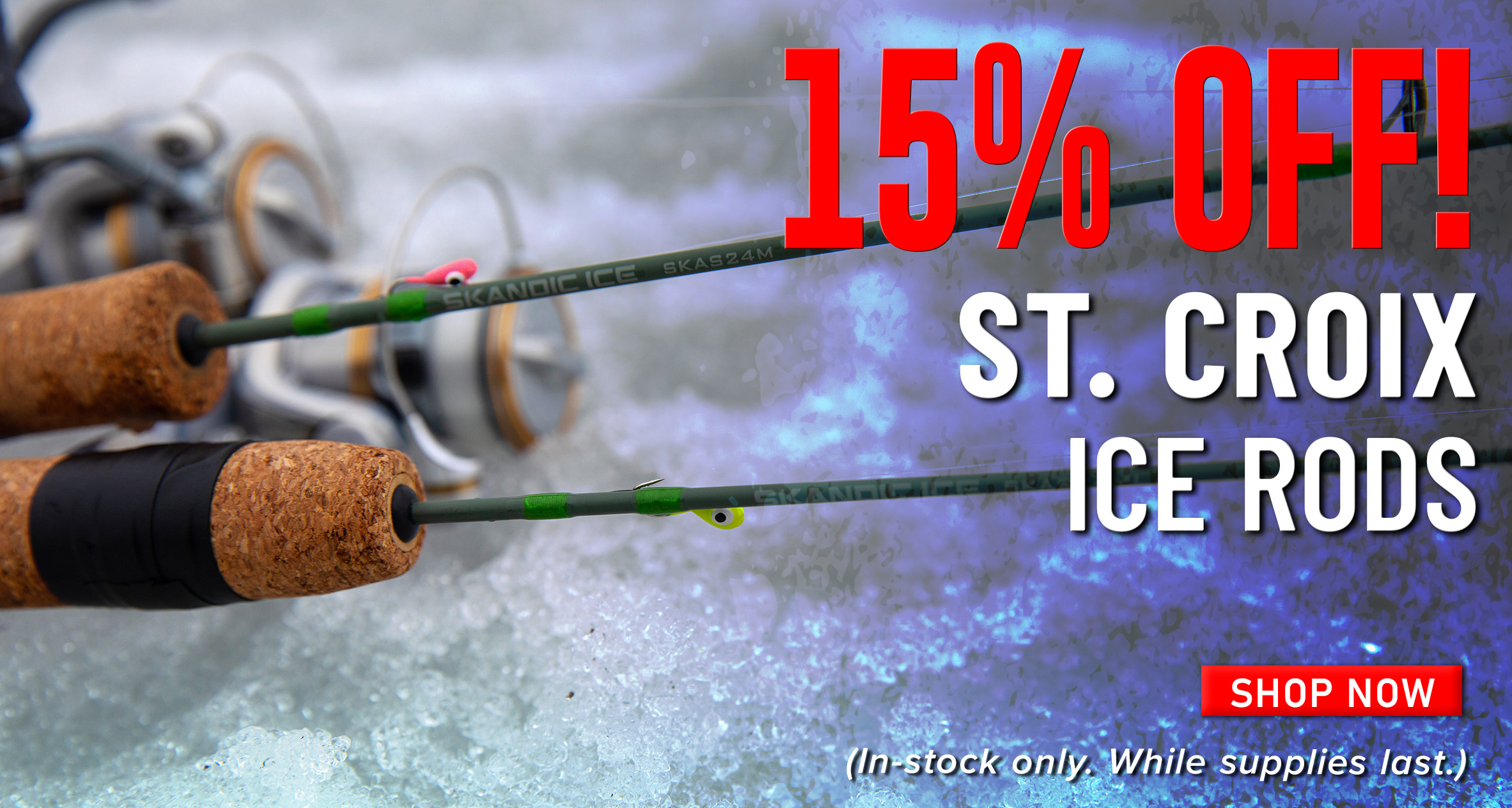 15% Off St. Croix Ice Rods Shop Now (In-stock only. While supplies last.)