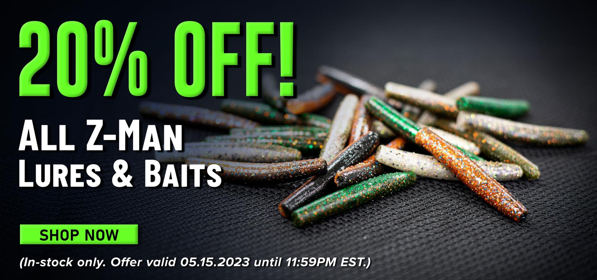 20% Off! All Z-Man Baits & Lures Shop Now (In-stock only. Offer valid 05.15.2023 until 11:59PM EST.)