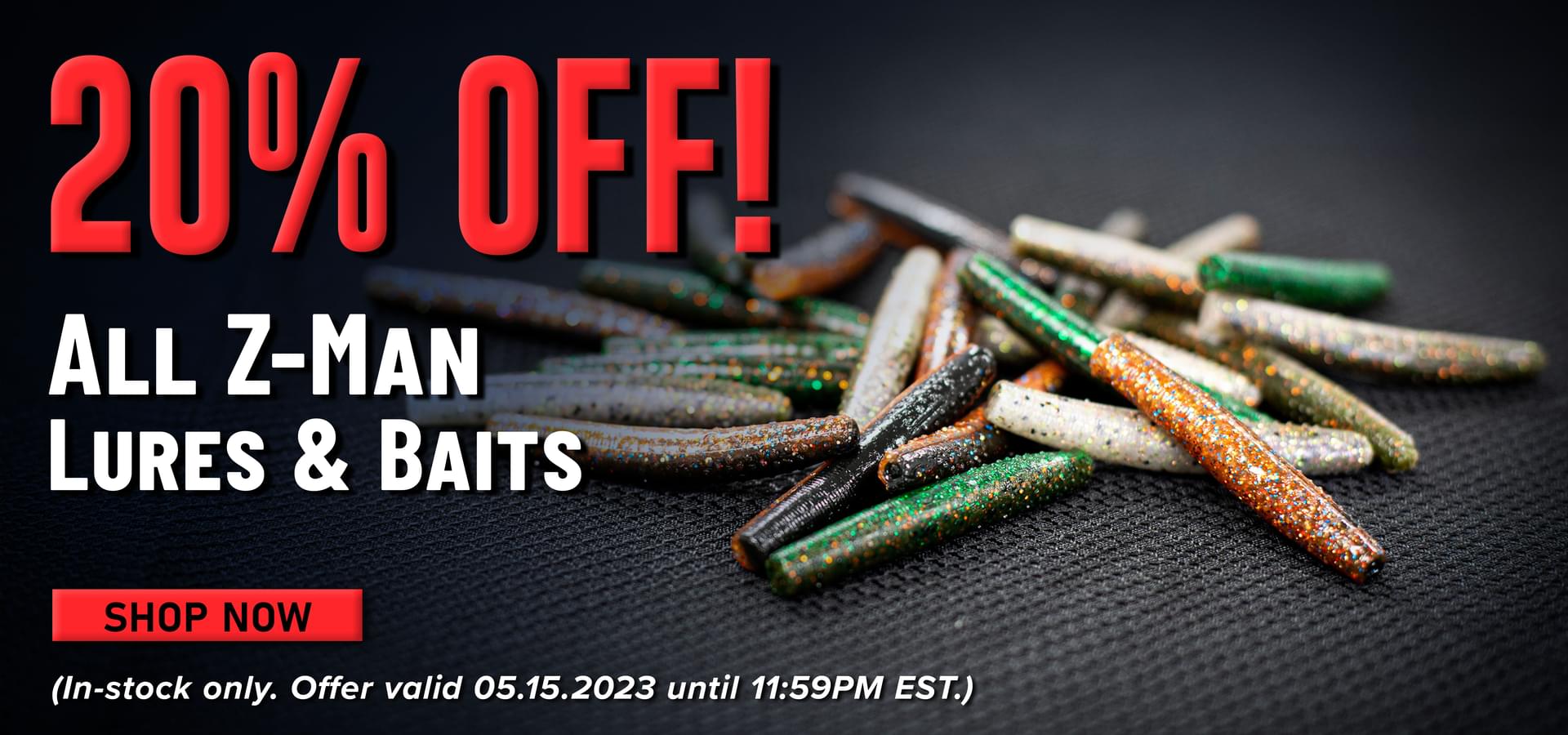 20% Off! All Z-Man Baits & Lures Shop Now (In-stock only. Offer valid 05.15.2023 until 11:59PM EST.)