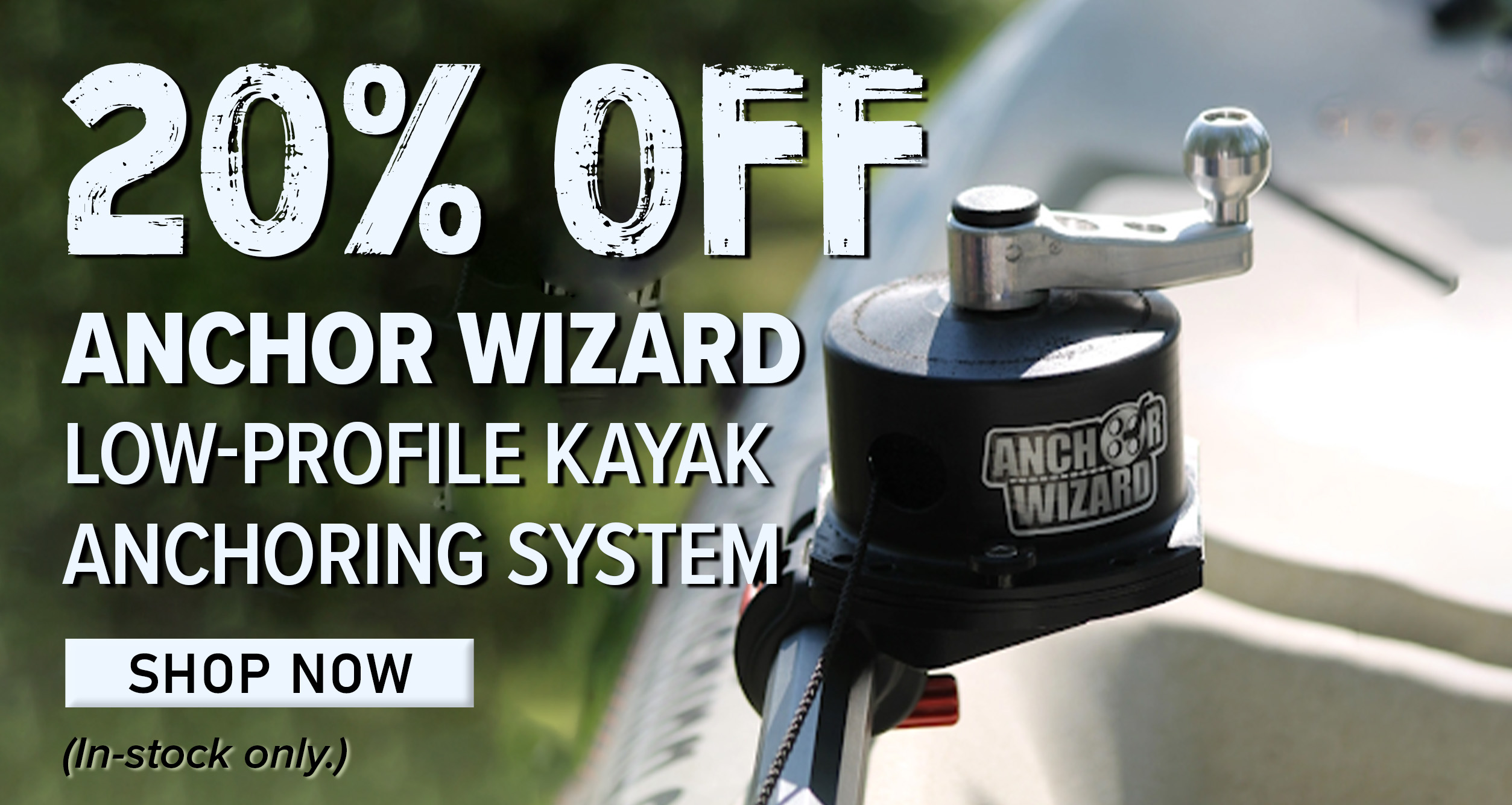 20% Off Anchor Wizard Low-Profile Kayak Anchoring System Shop Now (In-stock only.)