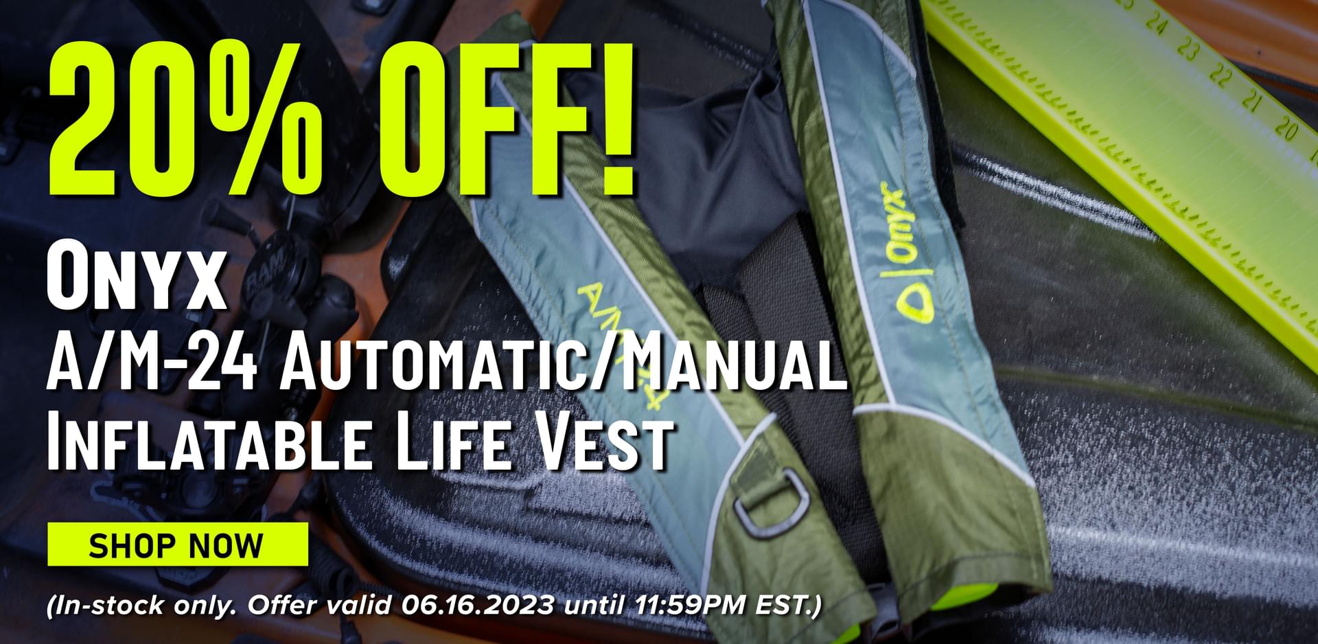 20% Off! Onyx A/M-24 Automatic/Manual Inflatable Life Vest Shop Now (In-stock only. Offer valid 06.16.2023 until 11:59 PM EST.)