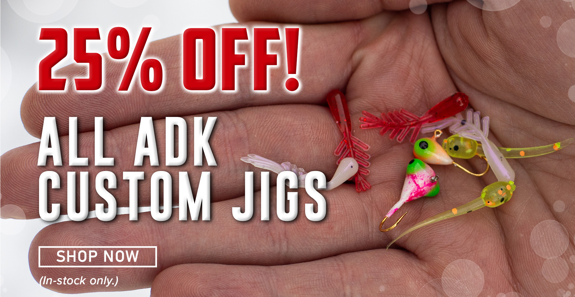 25% Off! All ADK Custom Jigs Shop Now (In-stock only.)