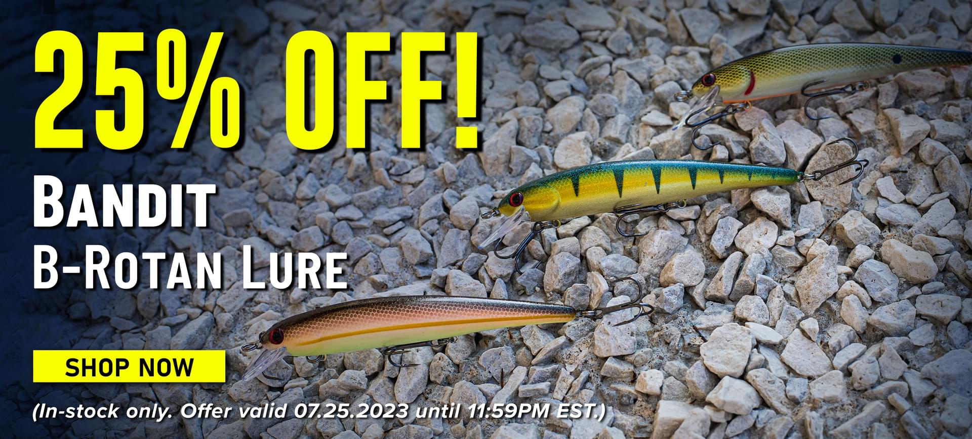 25% Off! Bandit B-Rotan Lure Shop Now (In-stock only. Offer valid 07.25.2023 until 11:59PM EST.)