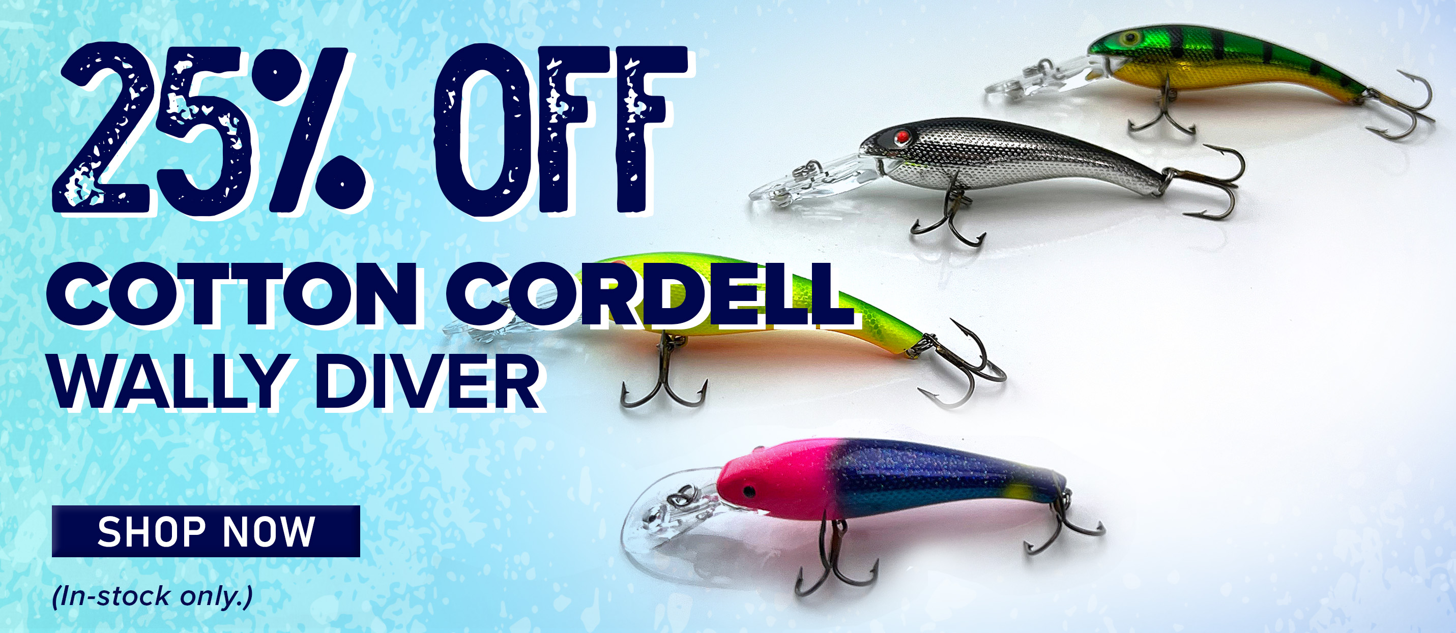 25% Off Cotton Cordell Wally Diver Shop Now (In-stock only.)