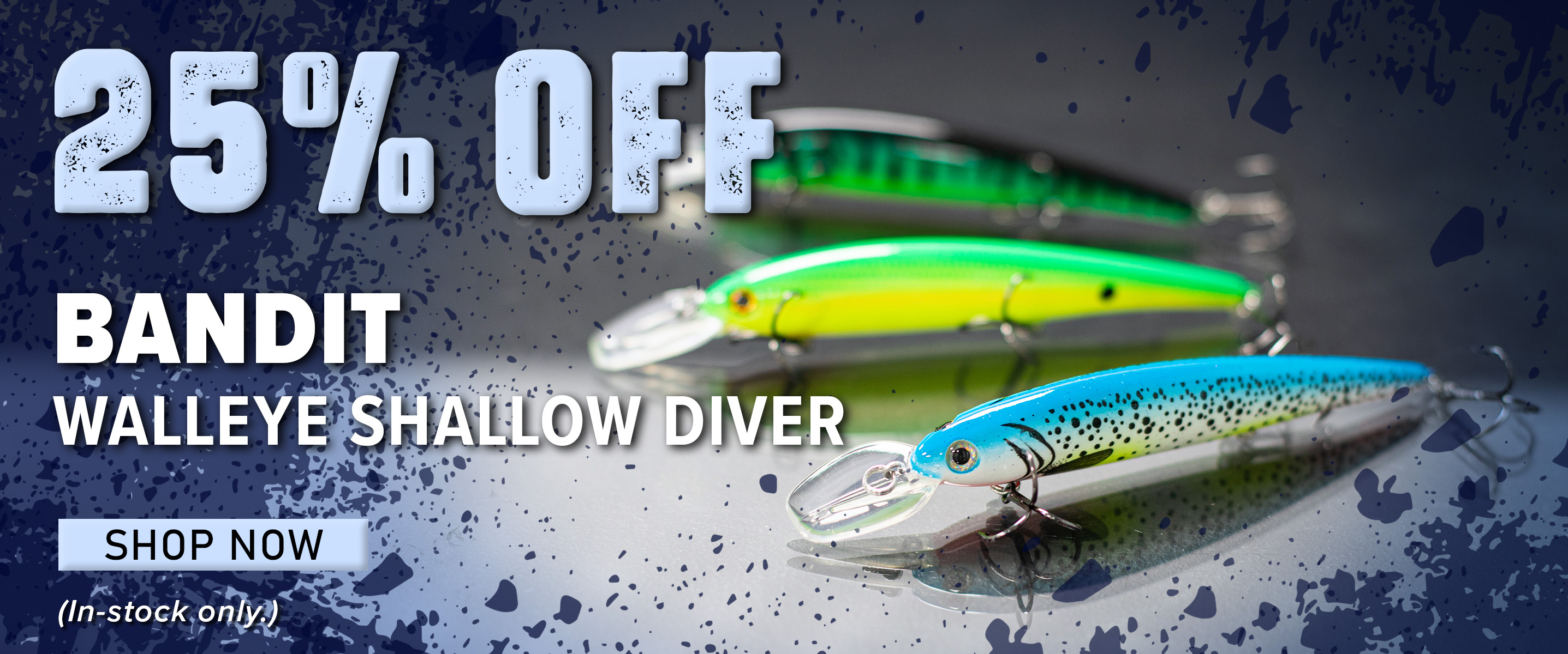 25% Off Bandit Walleye Shallow Diver Shop Now (In-stock only.)