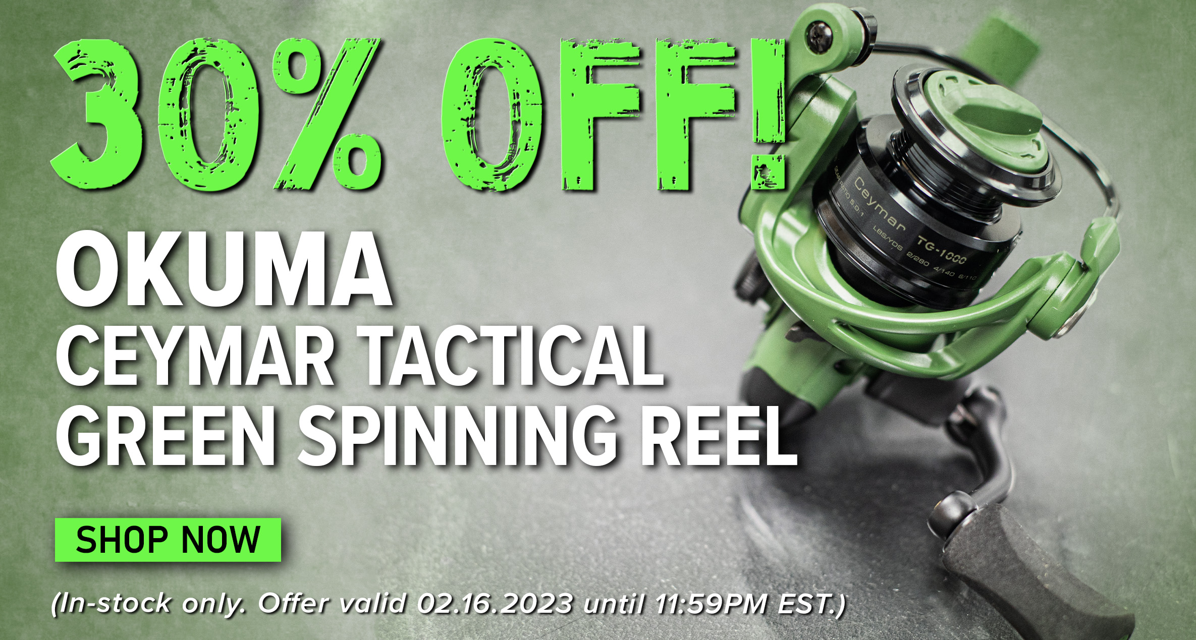 30% Off Okuma Ceymar Tactical Green Spinning Reel Shop Now (In-stock only. Offer valid 02.16.2023 until 11:59PM EST.)