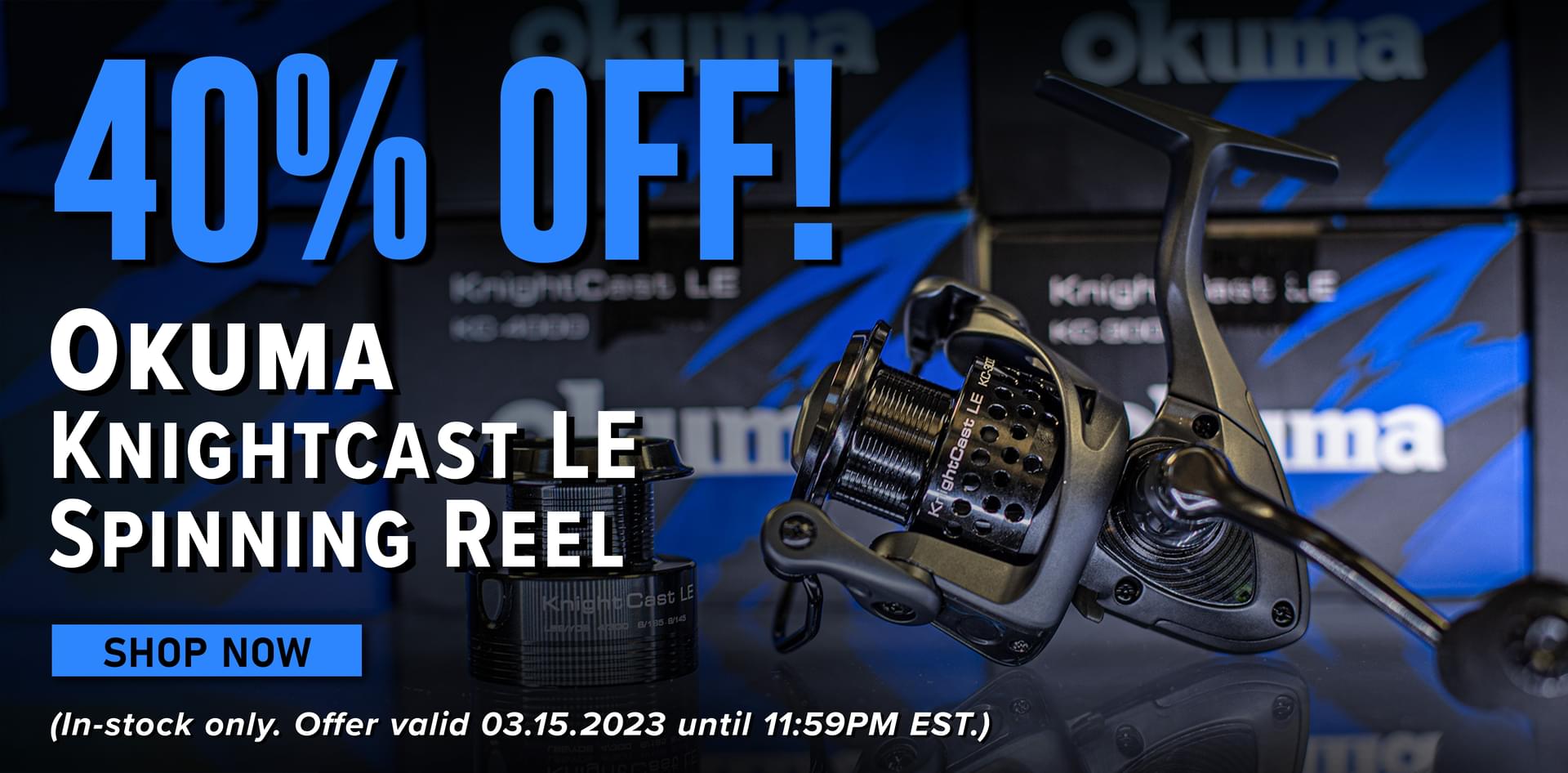 40% Off! Okuma Knightcase LE Spinning Reel Shop Now (In-stock only. Offer valid 03.15.2023 until 11:59PM EST.)