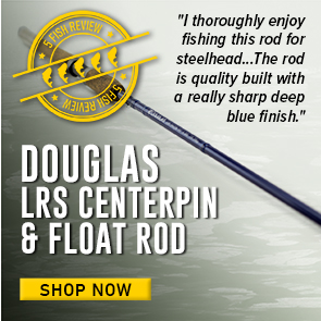 5 FIsh Review Douglas LRS Centerpin & Float Rod 