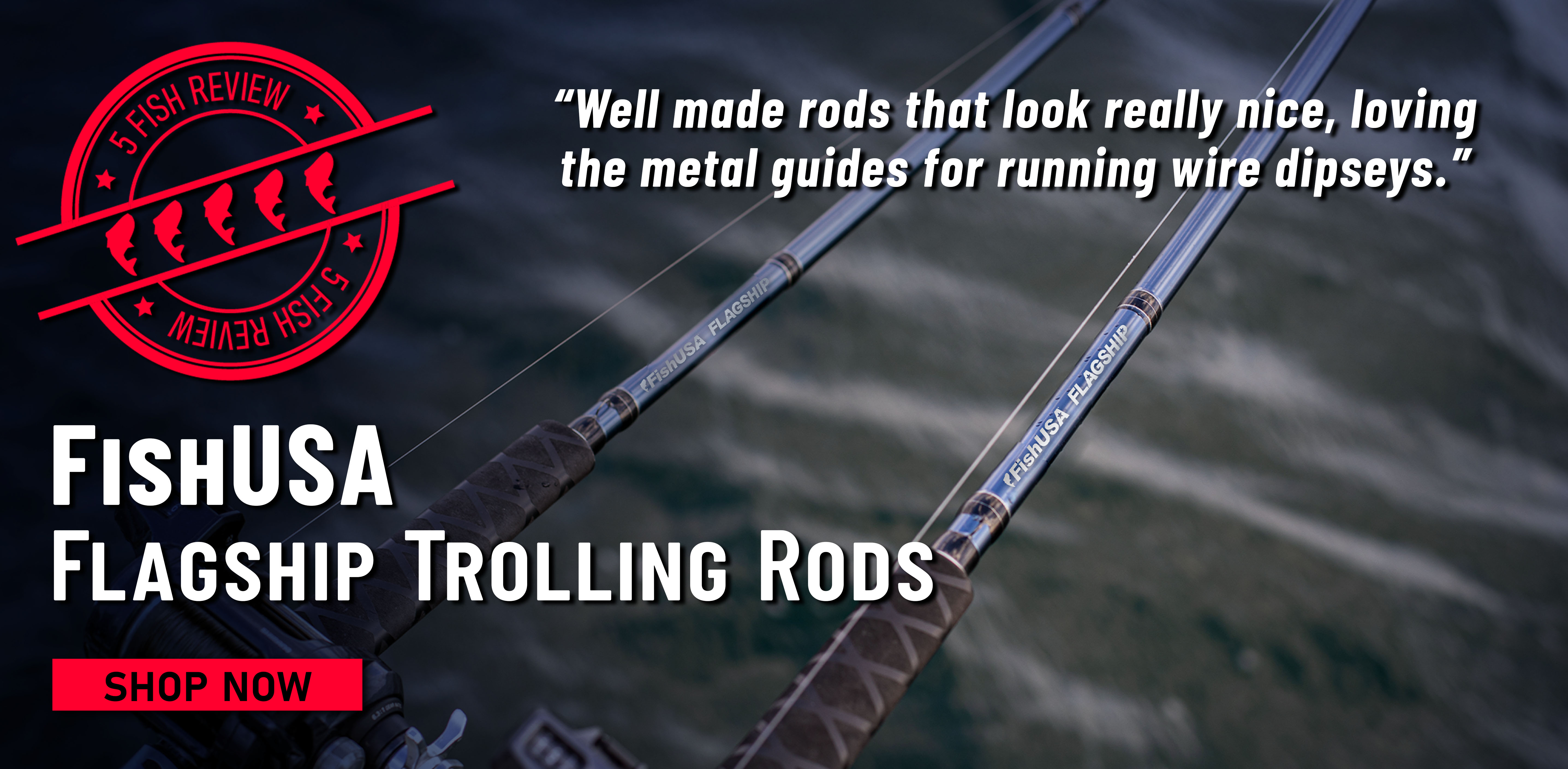 5 Fish Review! FishUSA Flagship Trolling Rods Well made rods that look really nice, loving the metal guides for running wire dipseys. Shop Now