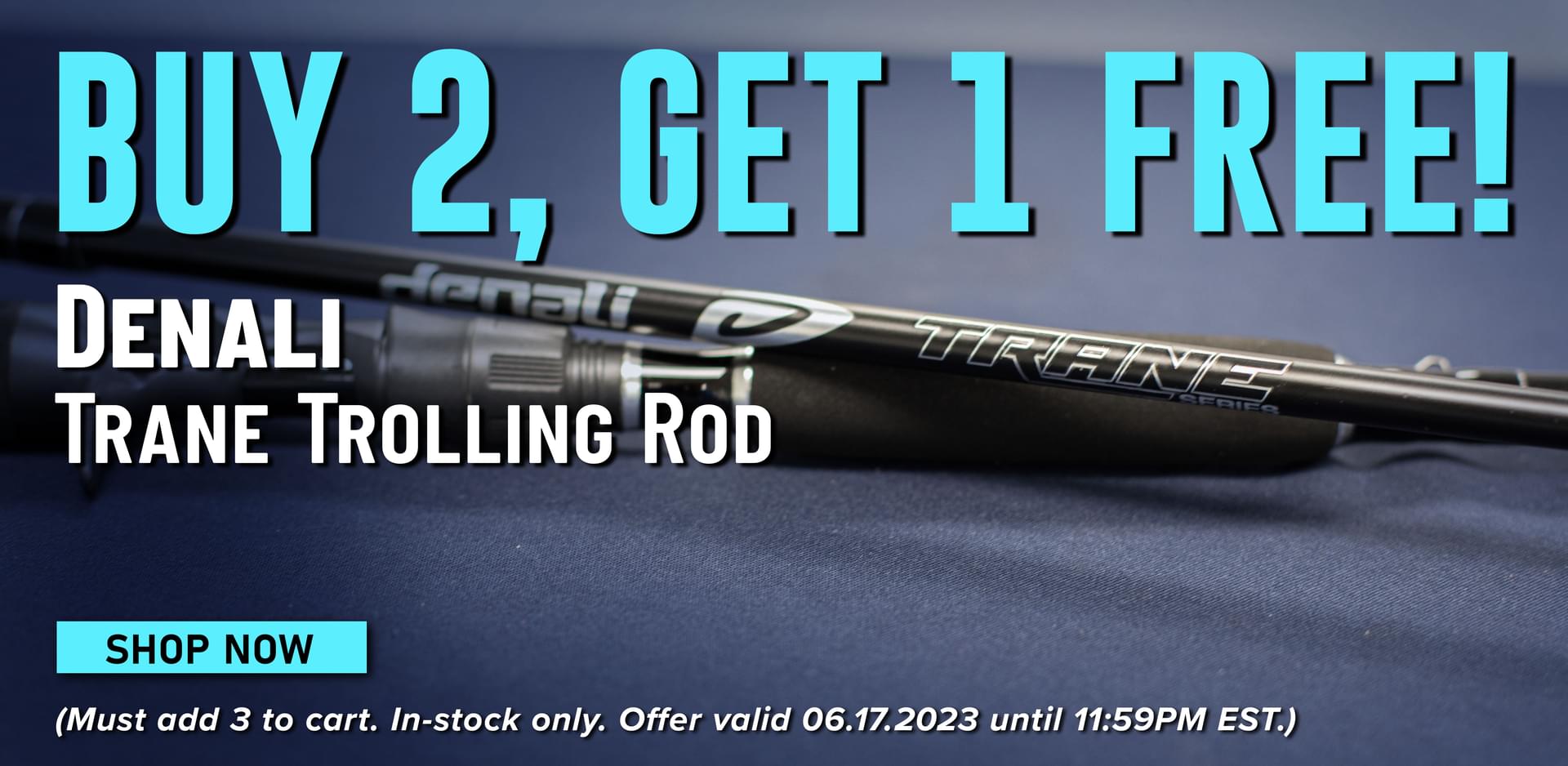 Buy 2, Get 1 Free! Denali Trane Trolling Rod Shop Now (Must add 3 to cart. In-stock only. Offer valid 06.17.2023 until 11:59PM EST.)